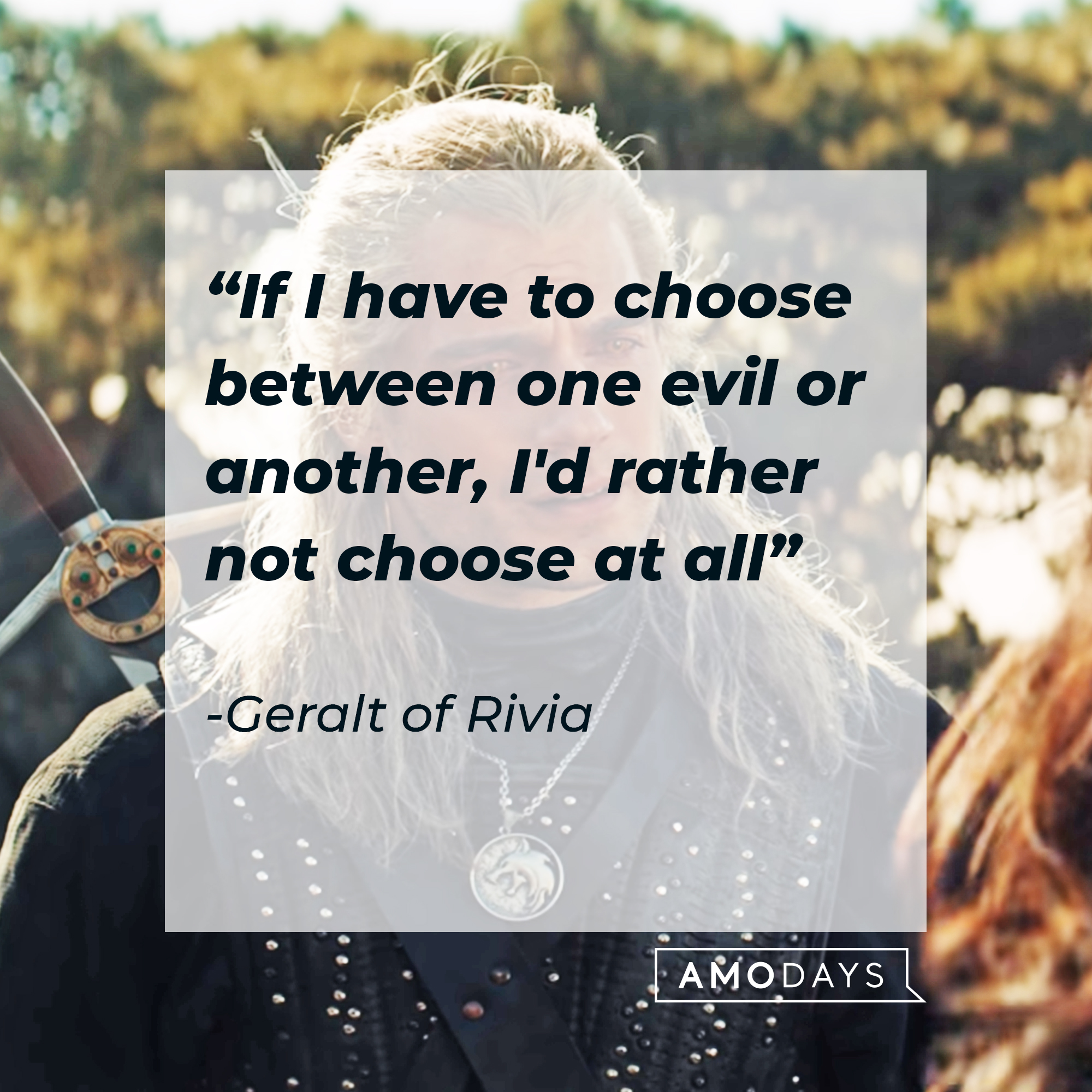 Geralt of Rivia's quote: "If I have to choose between one evil or another, I'd rather not choose at all" | Source: YouTube/Netflix