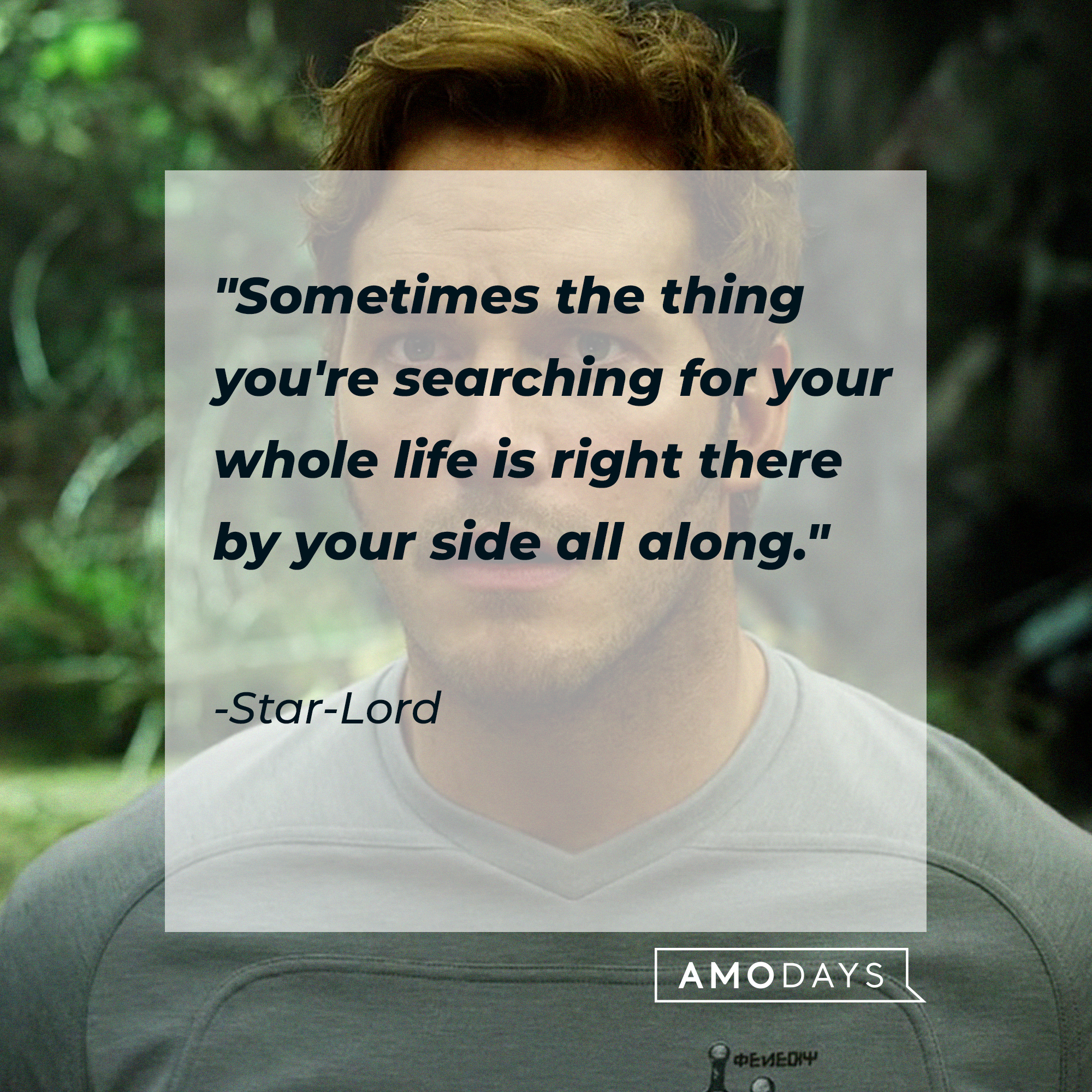 A photo of Star-Lord with his quote, "Sometimes the thing you're searching for your whole life is right there by your side all along." | Source: Facebook/guardiansofthegalaxy