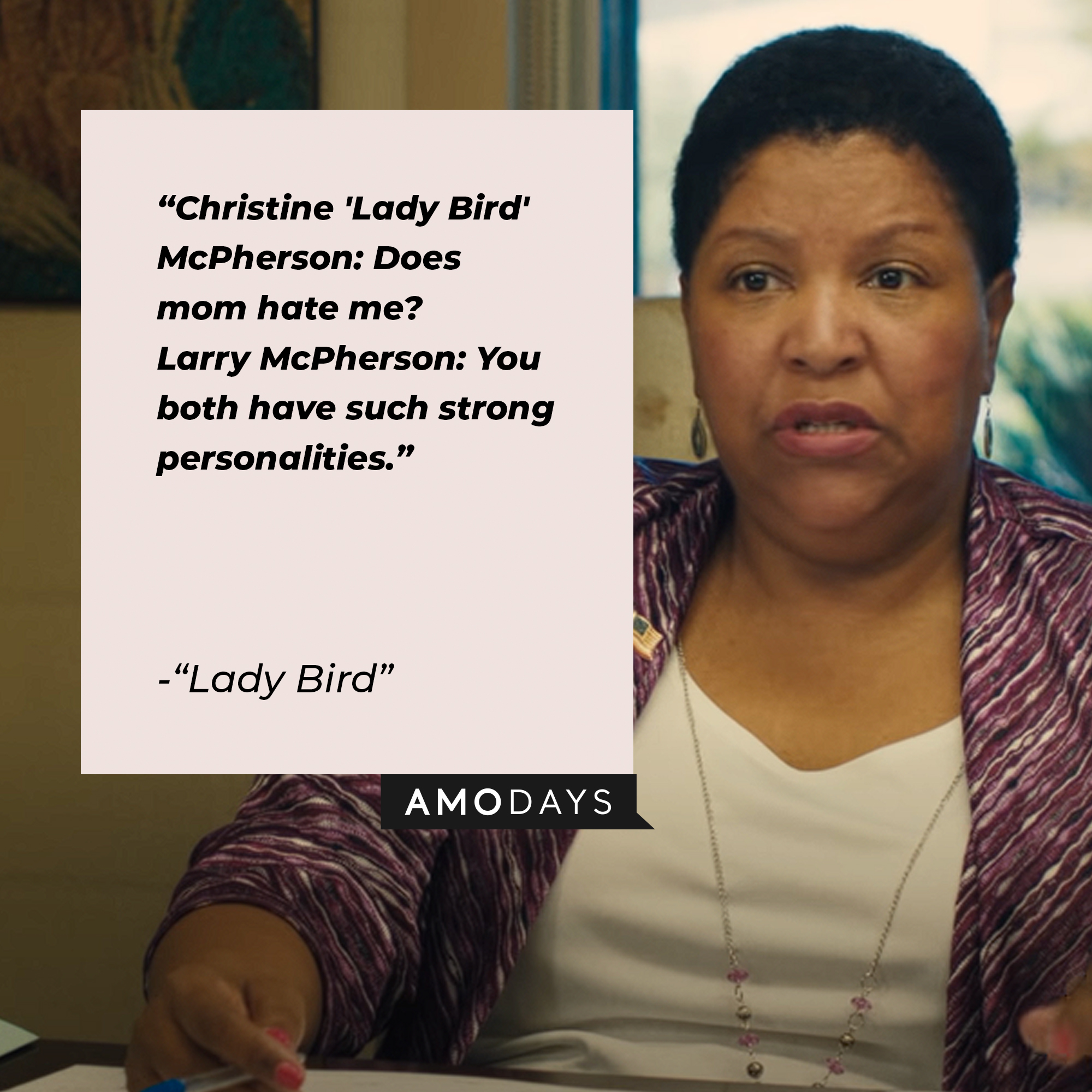 A dialogue from the "Lady Bird" film: "Christine 'Lady Bird' McPherson: Does mom hate me? Larry McPherson: You both have such strong personalities." | Source: youtube.com/A24