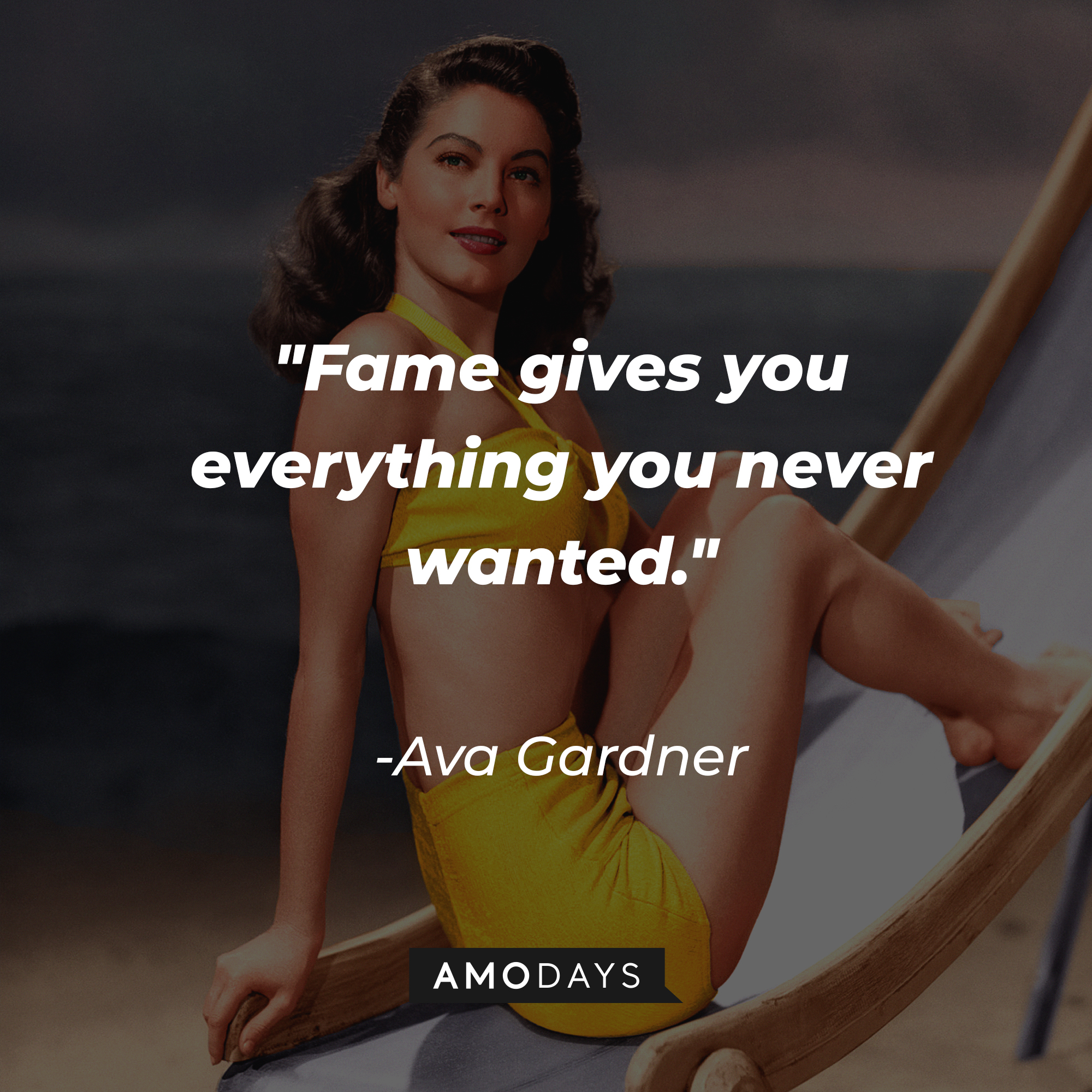 Ava Gardner with her quote: "Fame gives you everything you never wanted." | Source: Getty Images
