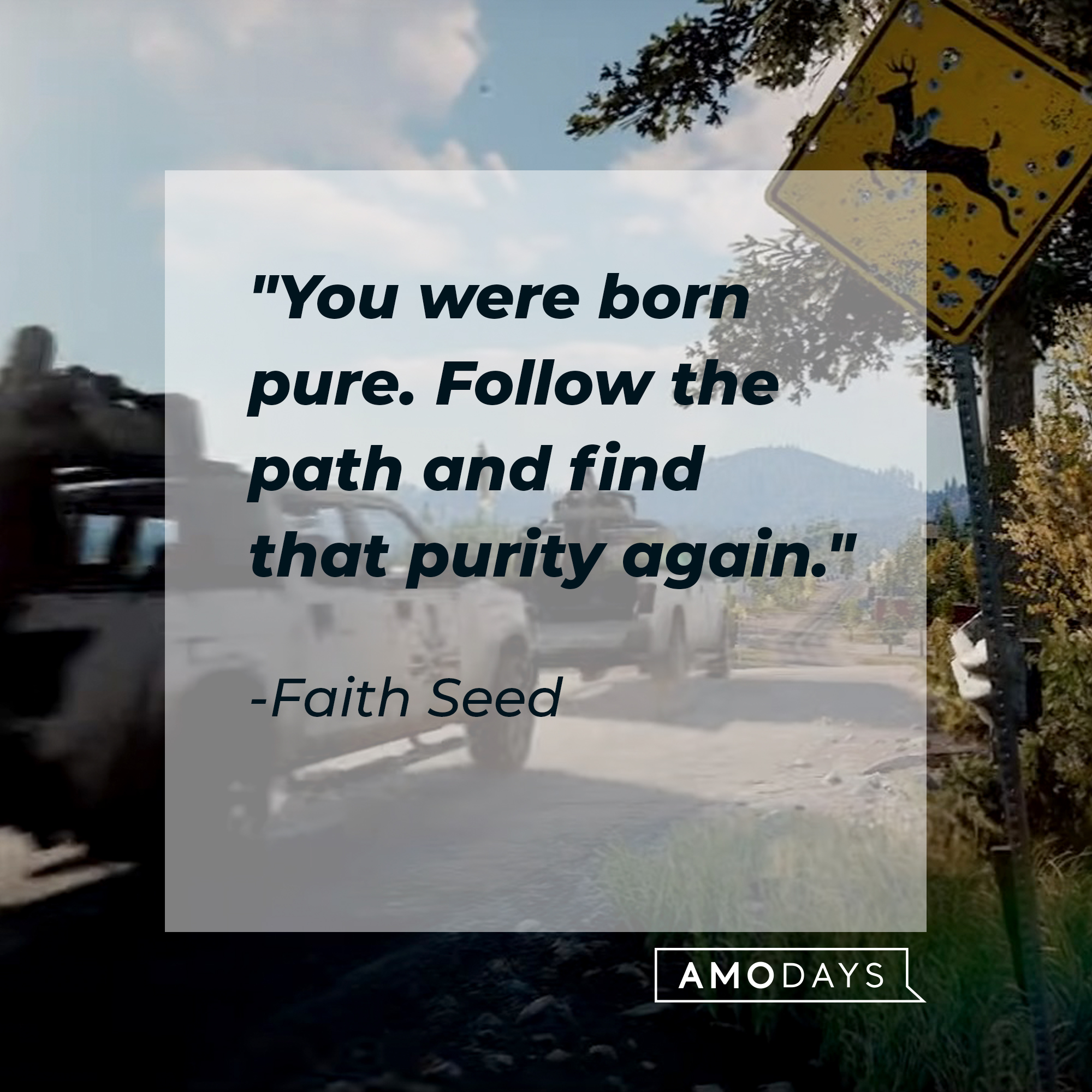 An image of "Far Cry 5" with Faith Seed's quote: "You were born pure. Follow the path and find that purity again." | Source: youtube.com/Ubisoft North America