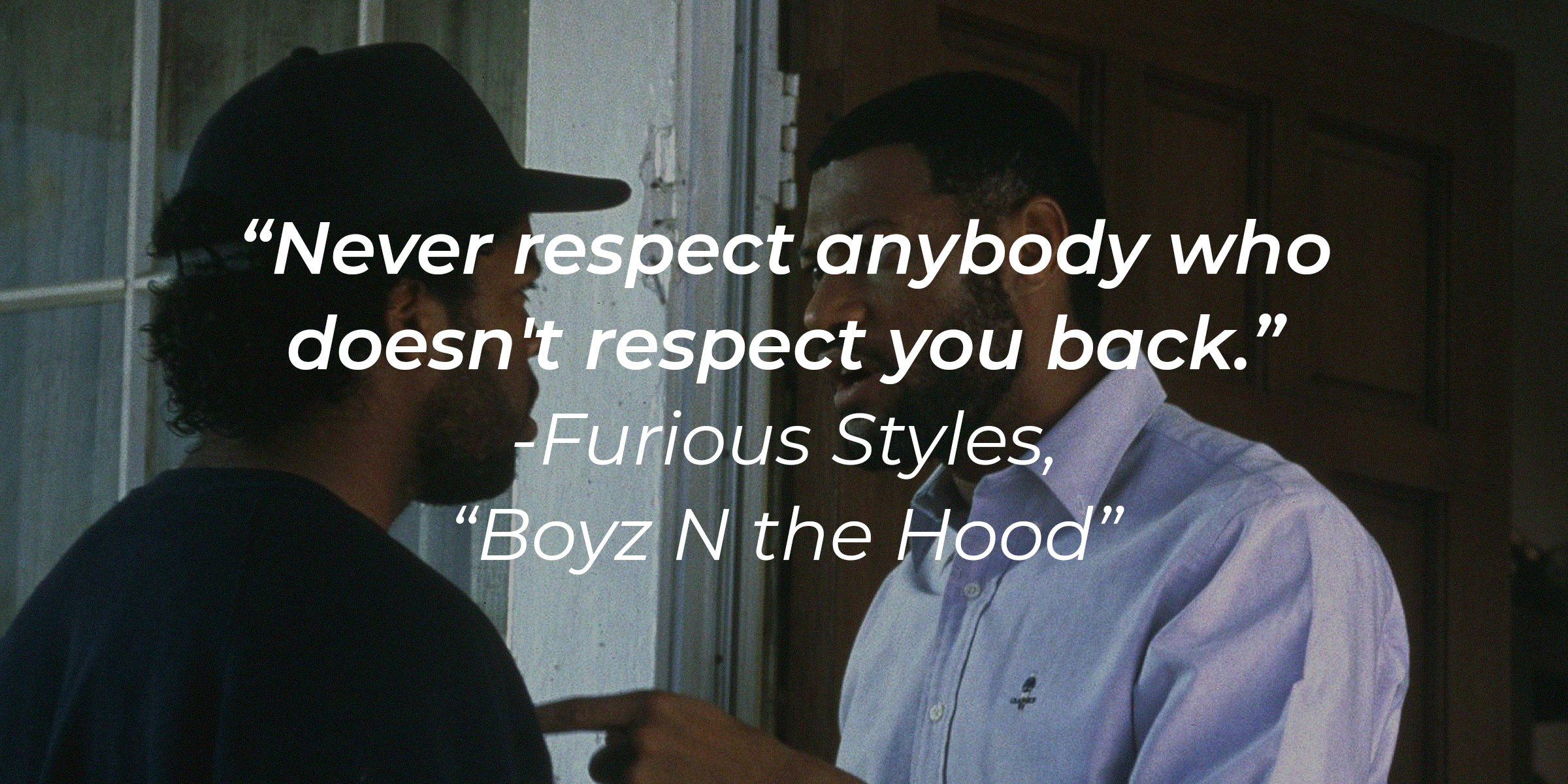 Tre Styles and Doughboy with Furious Styles' quote: “Never respect anybody who doesn't respect you back.” | Source: Facebook.com/BoyzNtheHood