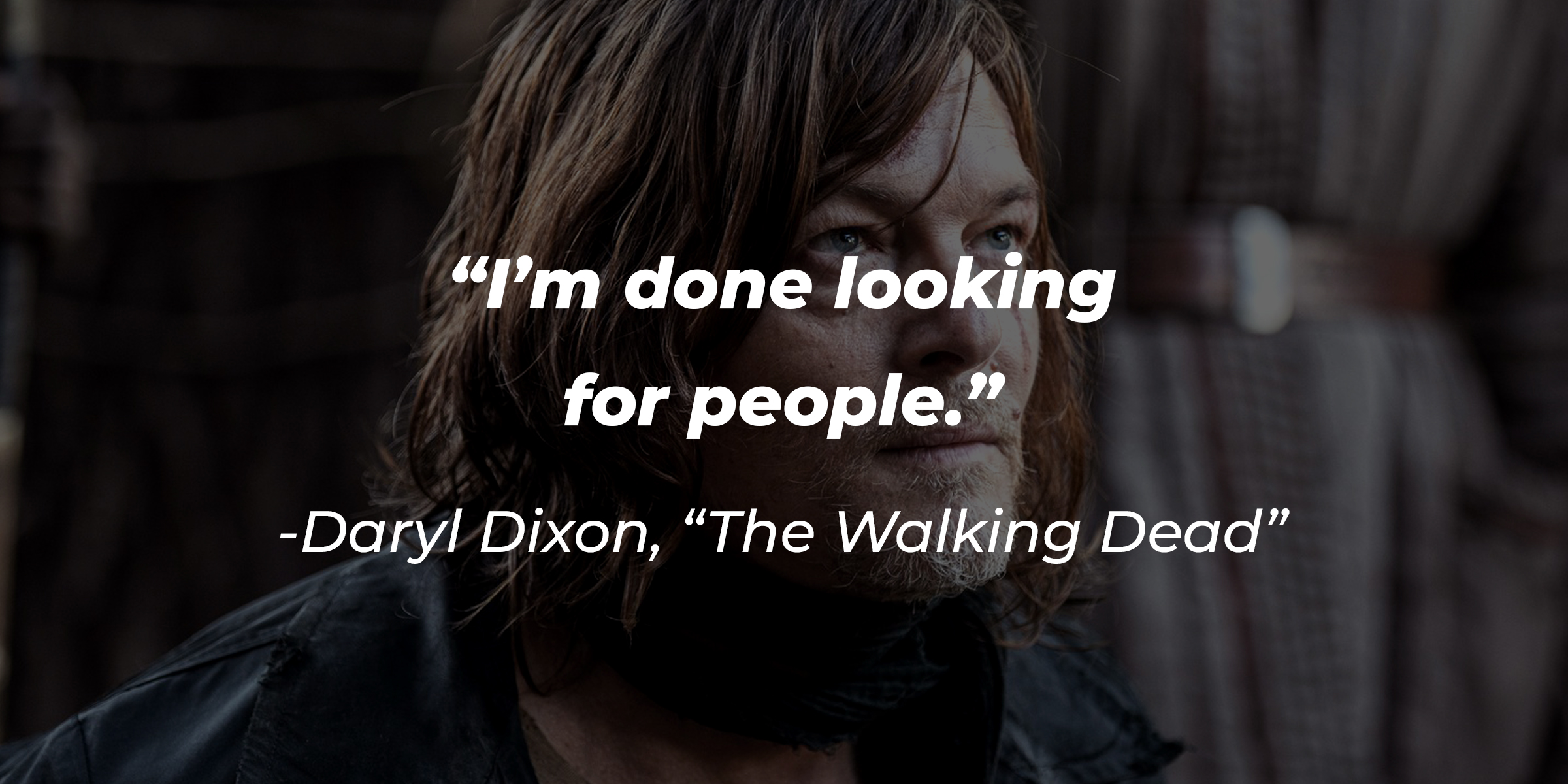 Daryl Dixon's image with his quote: "I'm done looking for people." | Source: Facebook.com/TheWalkingDead