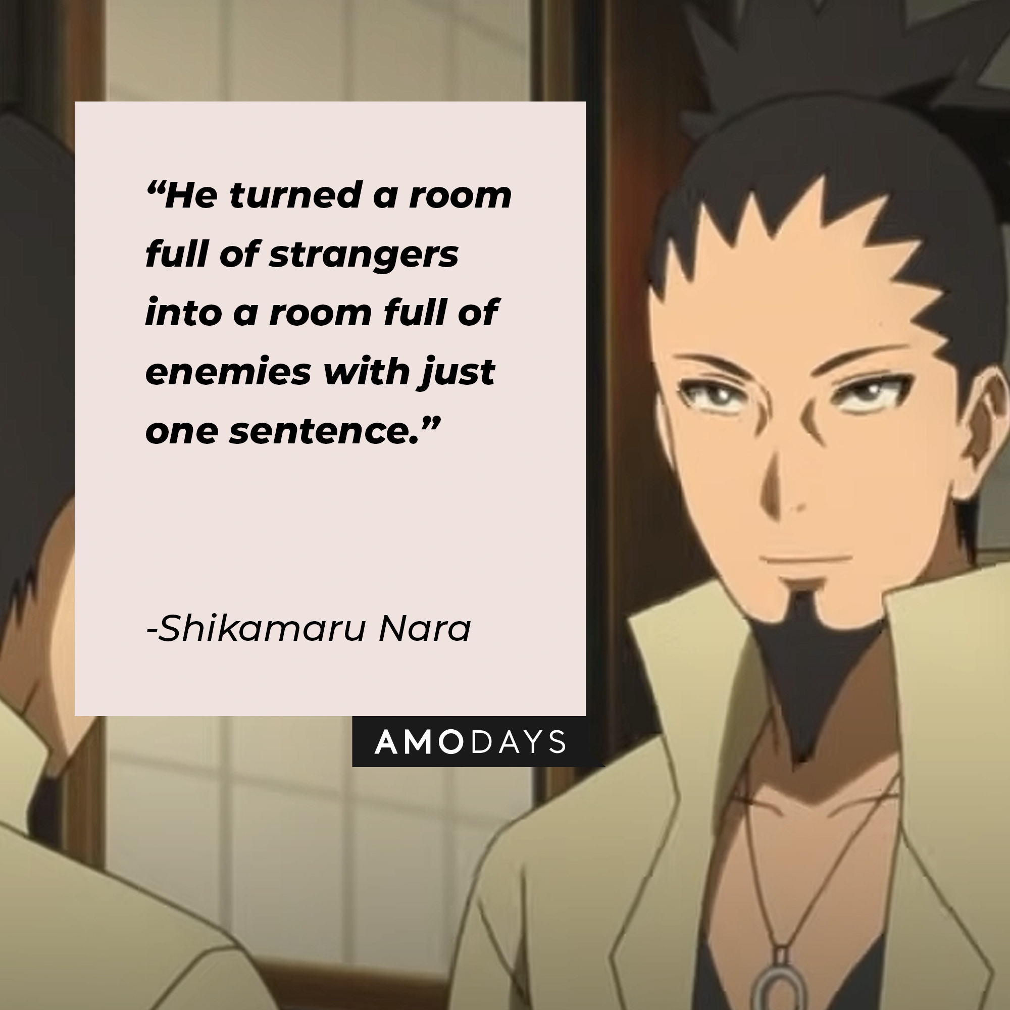 A picture of  Shikamaru Nara with the quote: "He turned a room full of strangers into a room full of enemies with just one sentence.” | Source:youtube.com/CrunchyrollCollection