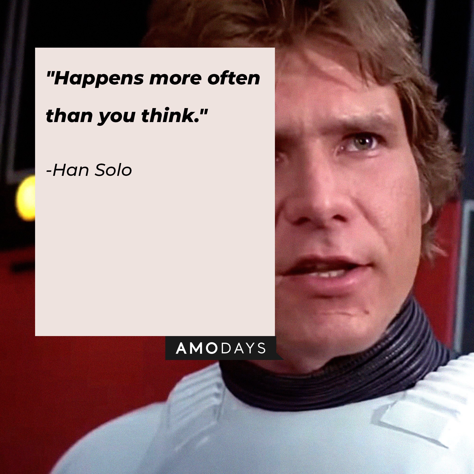 Han Solo’s quote: "Happens more often than you think." | Image: AmoDays