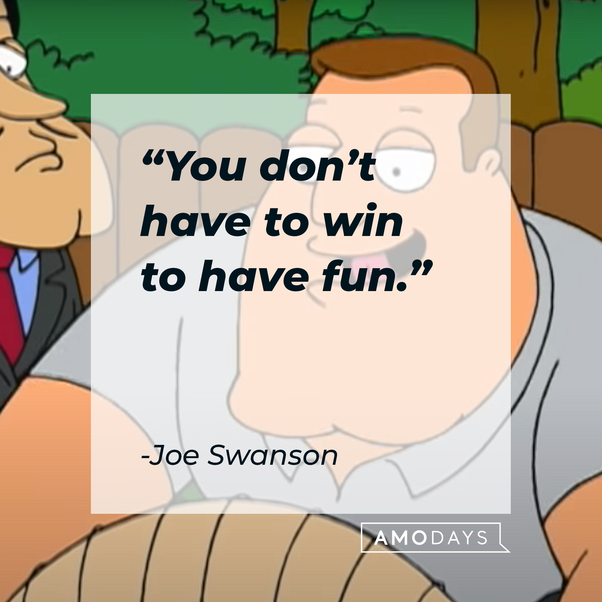 Joe Swanson from "Family Guy" with his quote: “You don’t have to win to have fun.” | Source: YouTube.com/TBS