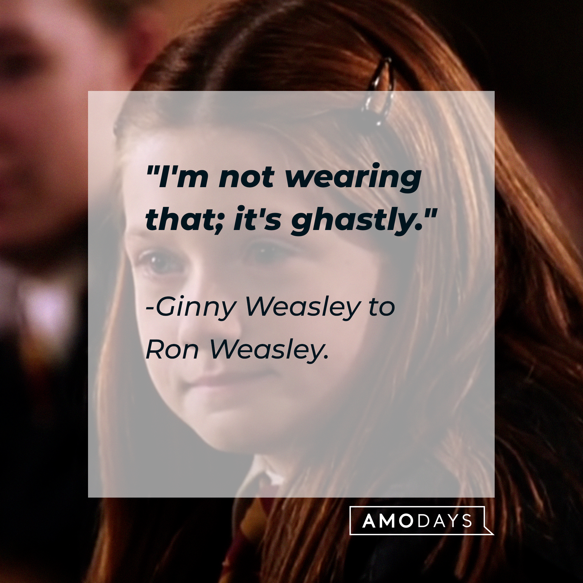 Ginny Weasley’s quote:  "I'm not wearing that; it's ghastly." | Image: Youtube.com/harrypotter