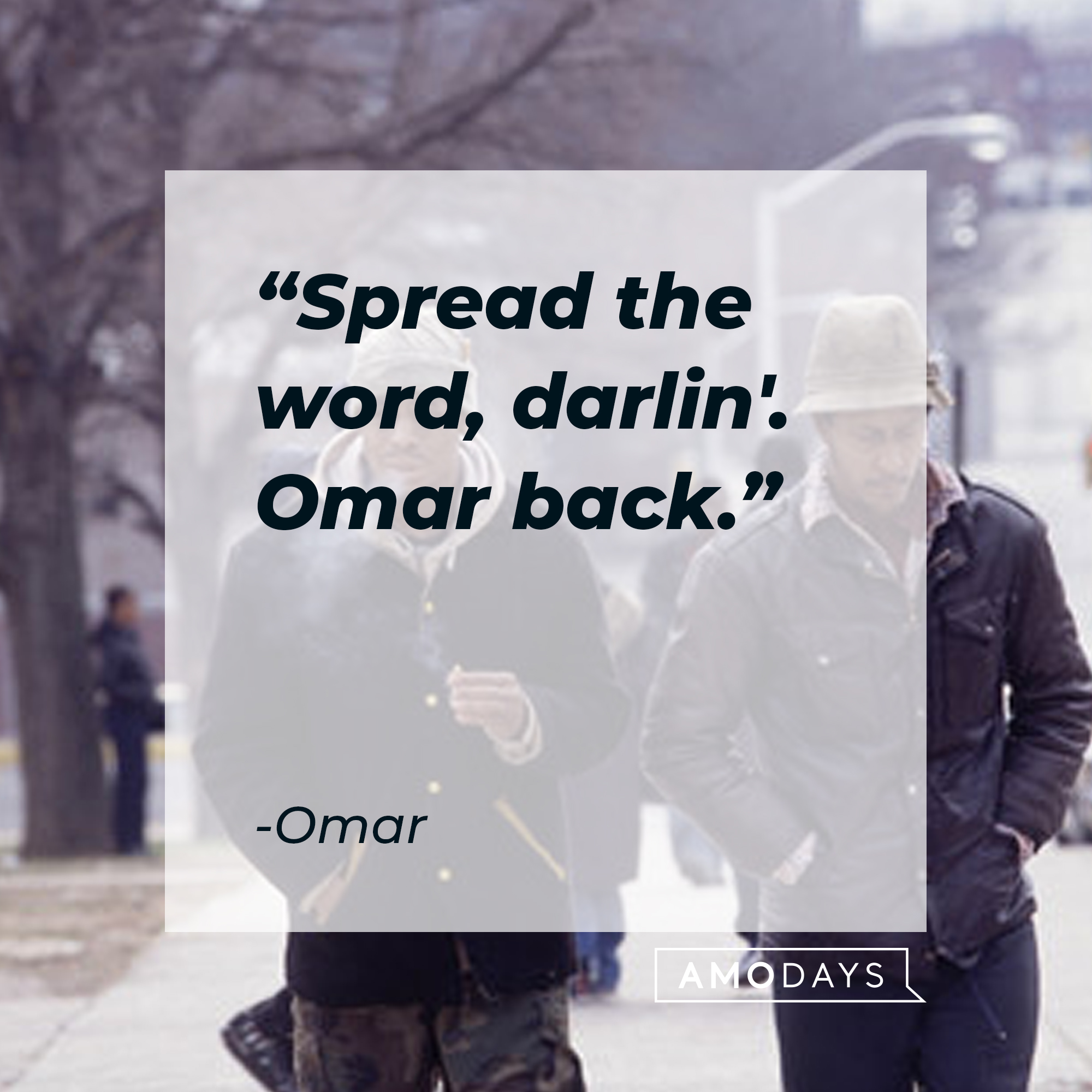 Omar's quote: "Spread the word, darlin'. Omar back." | Source: facebook.com/TheWire