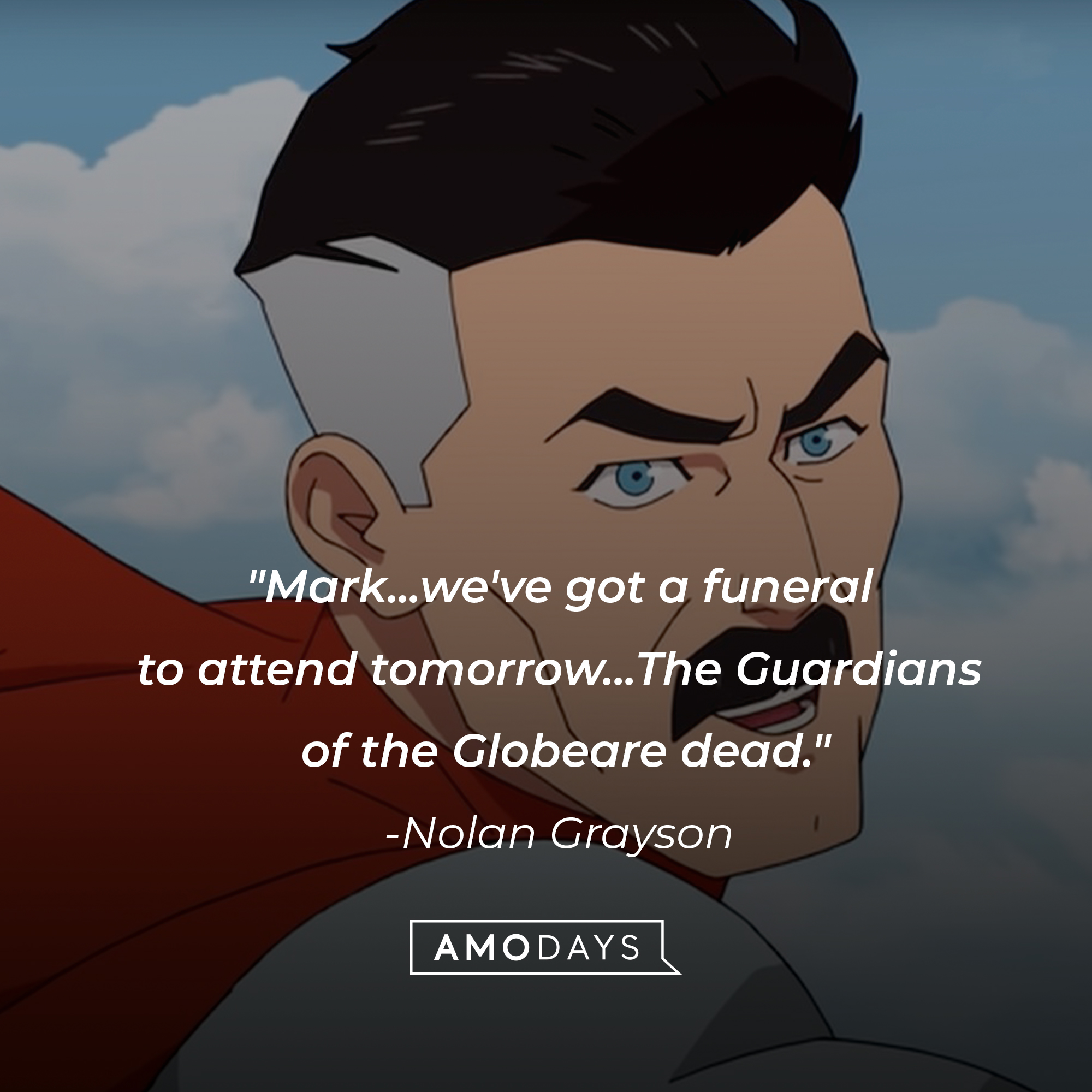 Nolan Grayson's quote: "Mark... we've got a funeral to attend tomorrow... The Guardians of the Globe are dead." | Source: Facebook.com/Invincibleuniverse