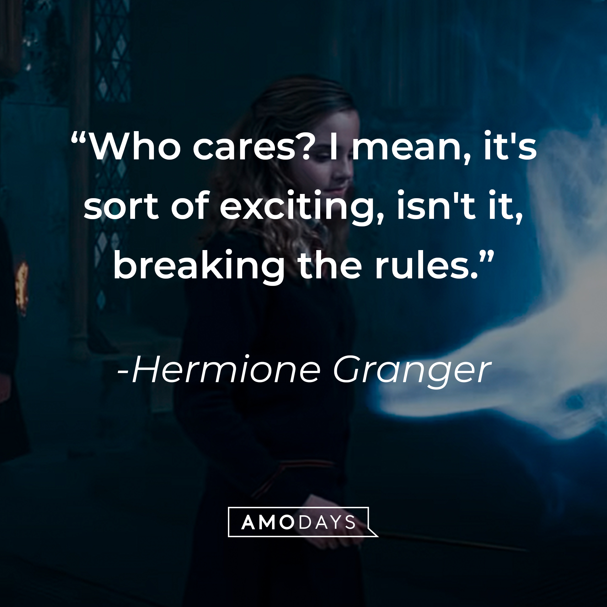 Hermione Granger's quote: “Who cares? I mean, it's sort of exciting, isn't it, breaking the rules.” | Source: youtube.com/harrypotter