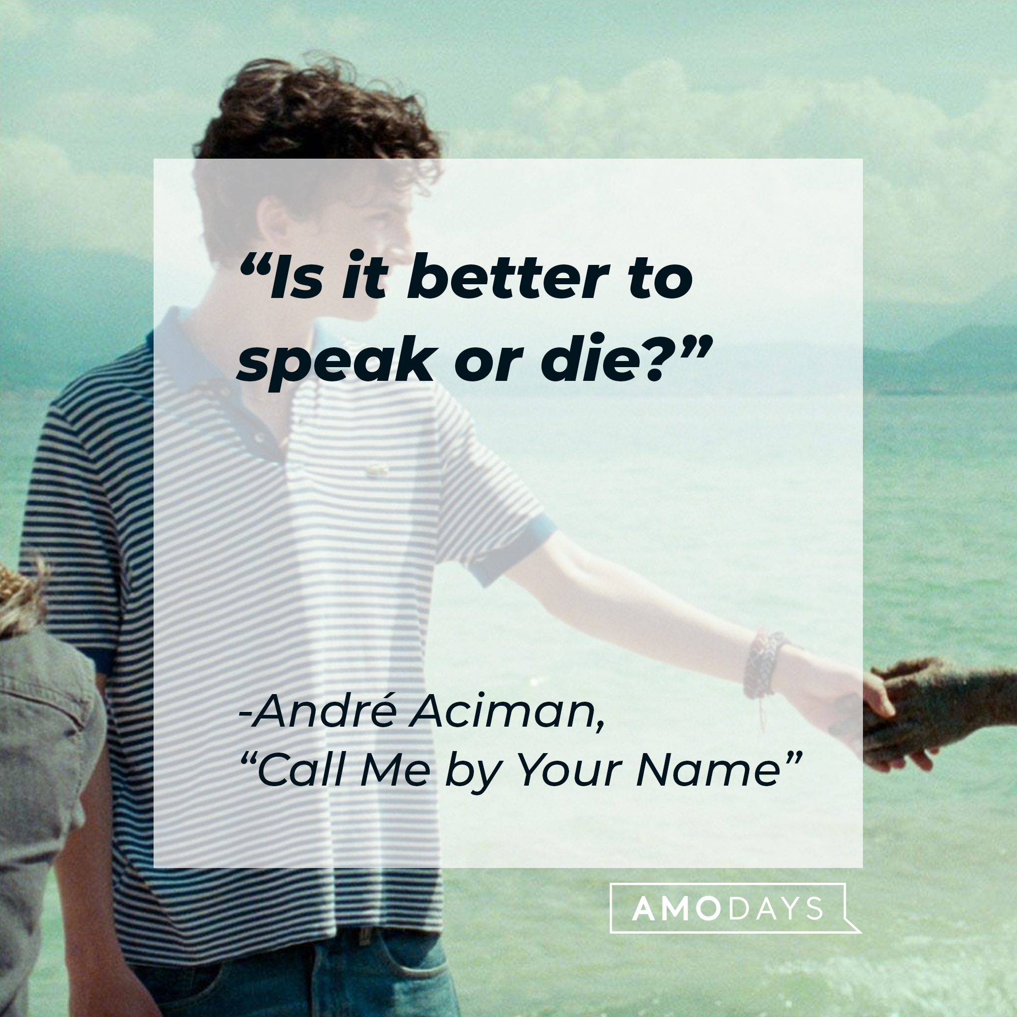 The character Elio from the film “Call Me By Your Name,” with a quote by the author, André Aciman, from the book it’s based on: “Is it better to speak or die?” | Source: Facebook.com/CallMeByYourNameFilm