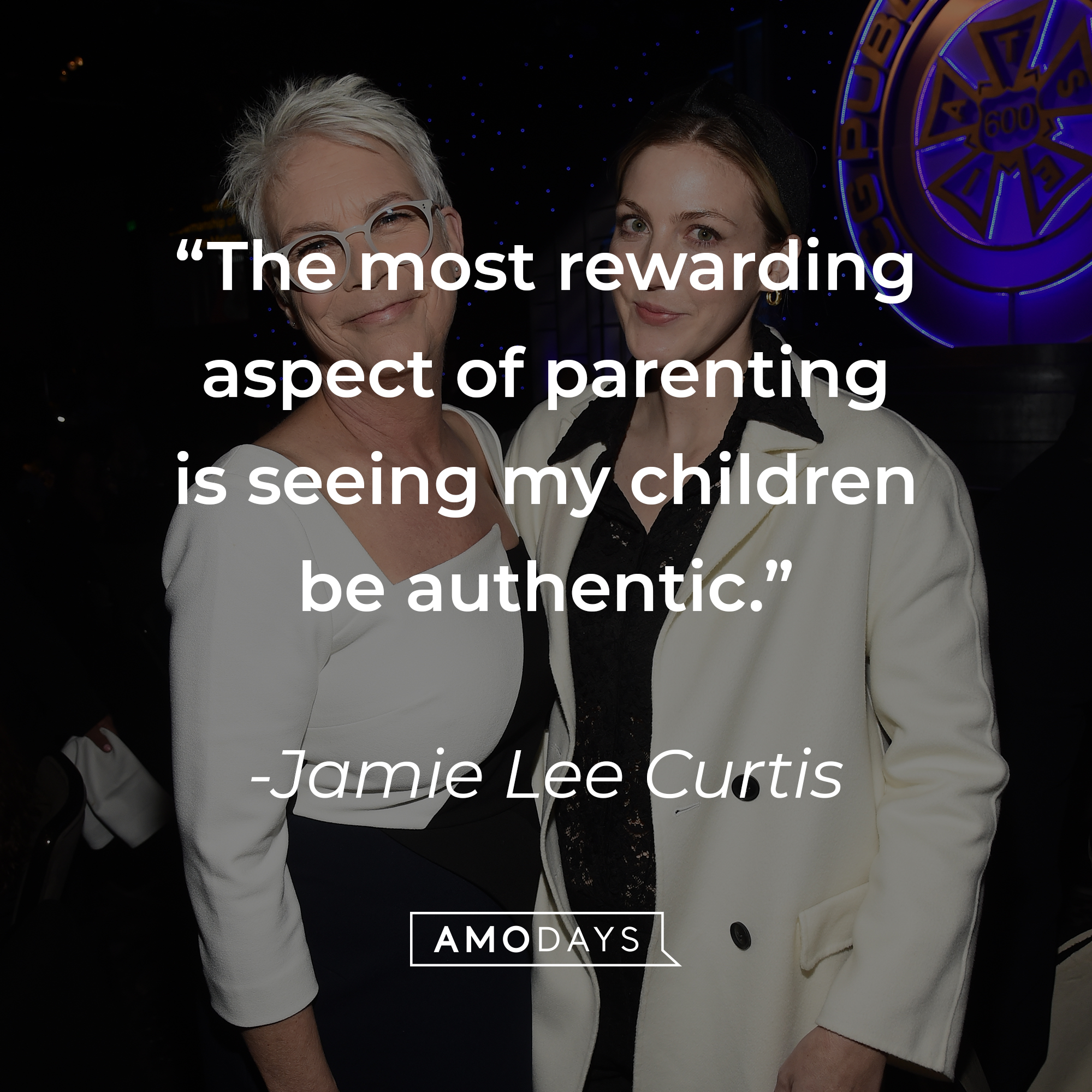 An image of Jamie Lee Curtis, with her quote: "The most rewarding aspect of parenting is seeing my children be authentic.”  | Source: Getty Images