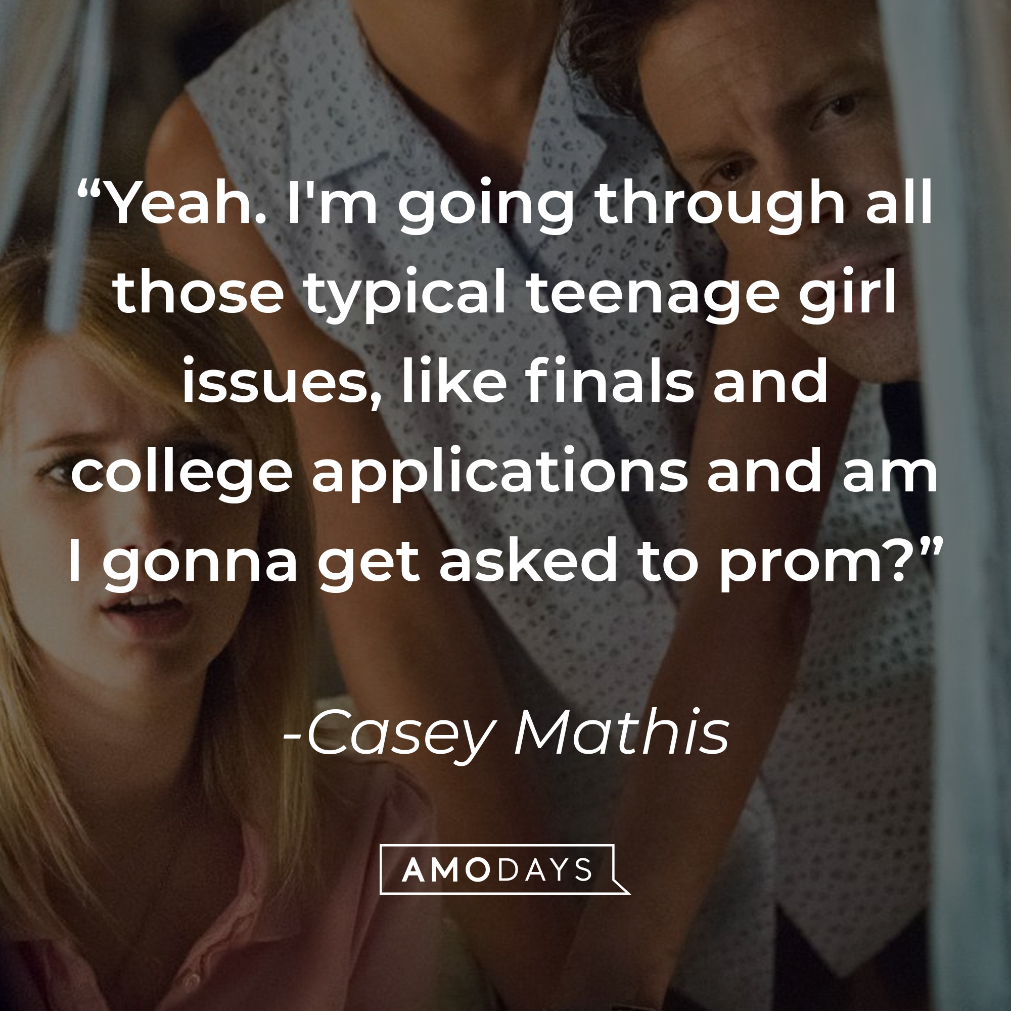 Casey Mathis' quote: “Yeah. I'm going through all those typical teenage girl issues, like finals and college applications and am I gonna get asked to prom?” | Source: facebook.com/WereTheMillersUK