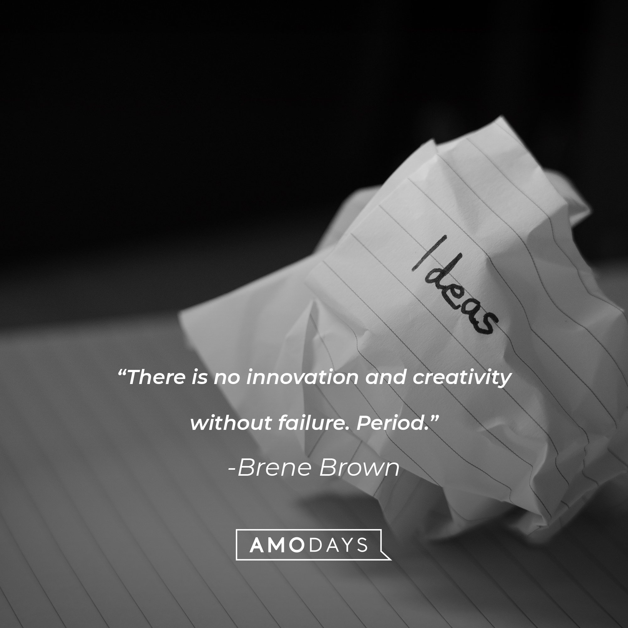 Brene Brown's quote: "There is no innovation and creativity without failure. Period." | Image: AmoDays