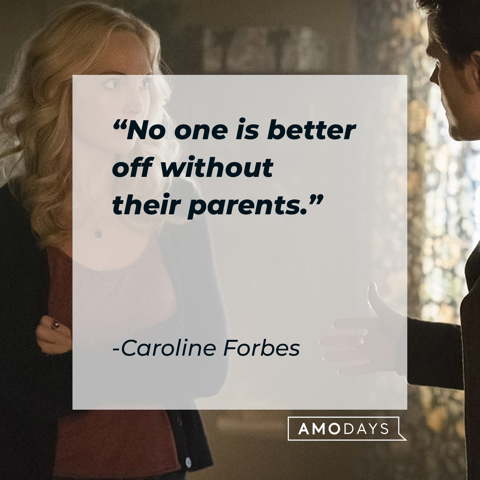 Caroline Forbes' quote: "No one is better off without their parents." | Source: Facebook.com/thevampirediaries