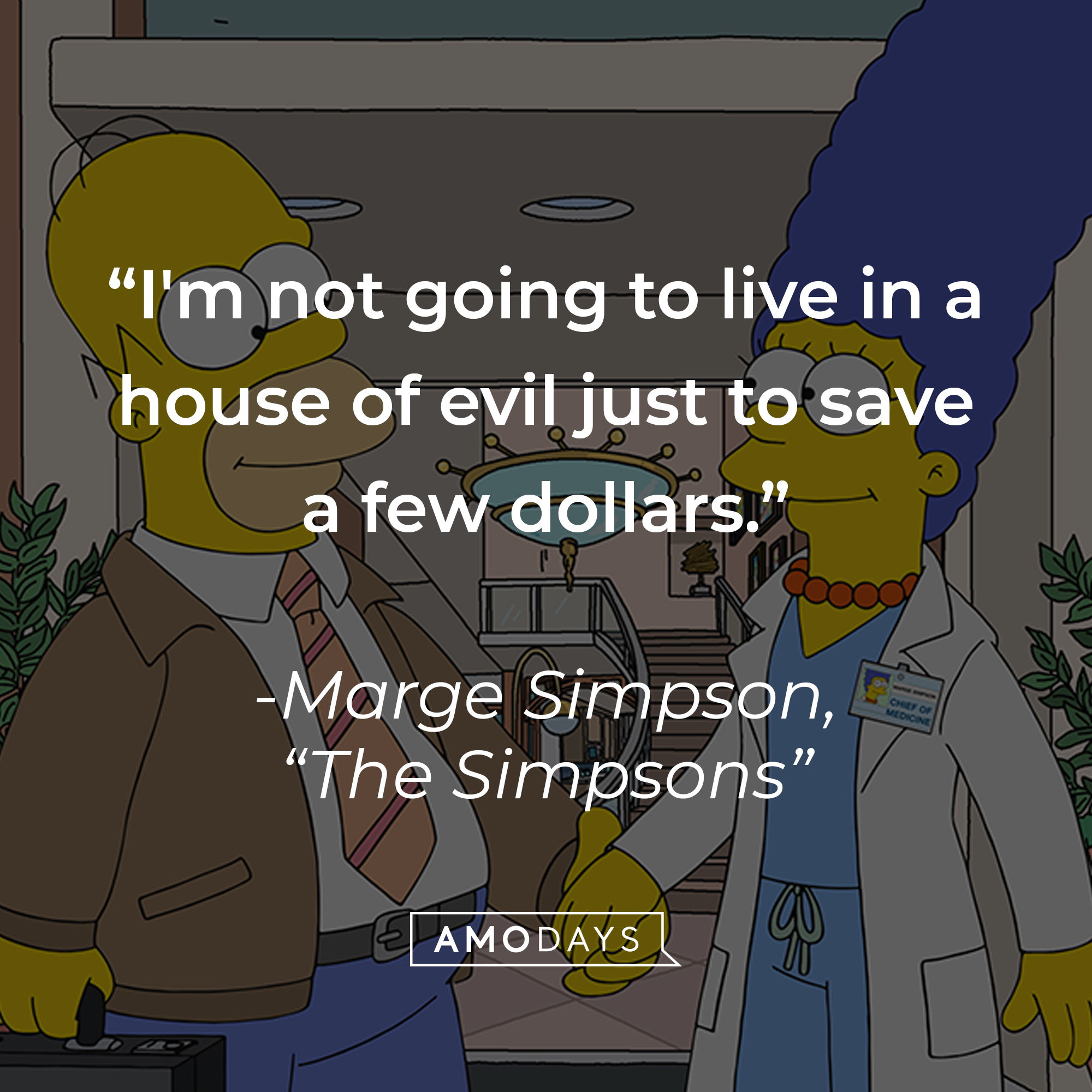 Marge Simpson's quote: "I'm not going to live in a house of evil just to save a few dollars." | Image: facebook.com/TheSimpsons