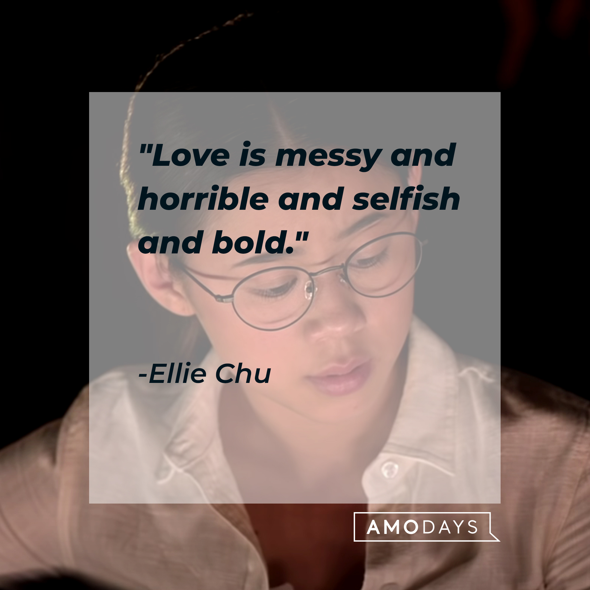 Ellie Chu's quote, "Love is messy and horrible and selfish and bold." | Image: youtube.com/Netflix