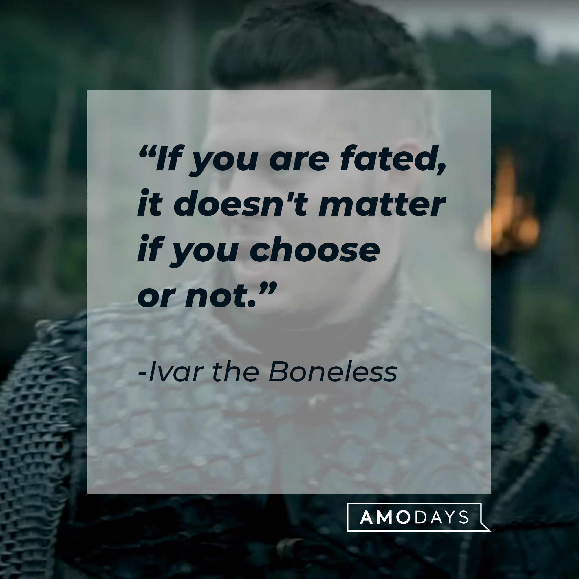 Ivar Boneless Quotes: You Can't Kill Me - BaviPower Blog