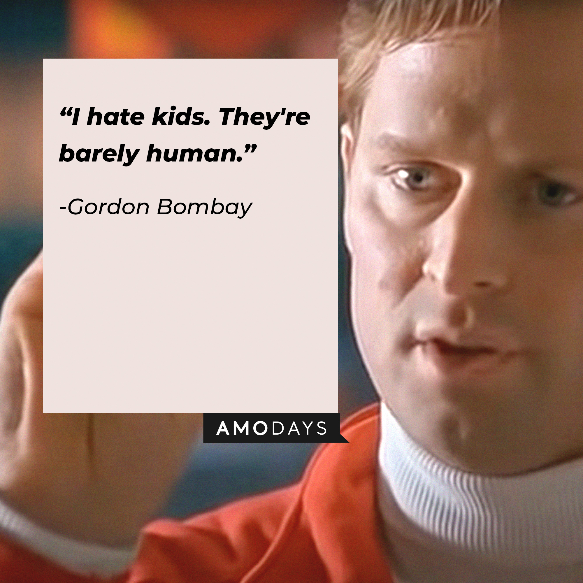 A picture of Gordon Bombay with a quote by him : “I hate kids. They're barely human.” | Source: youtube.com/disneyplus