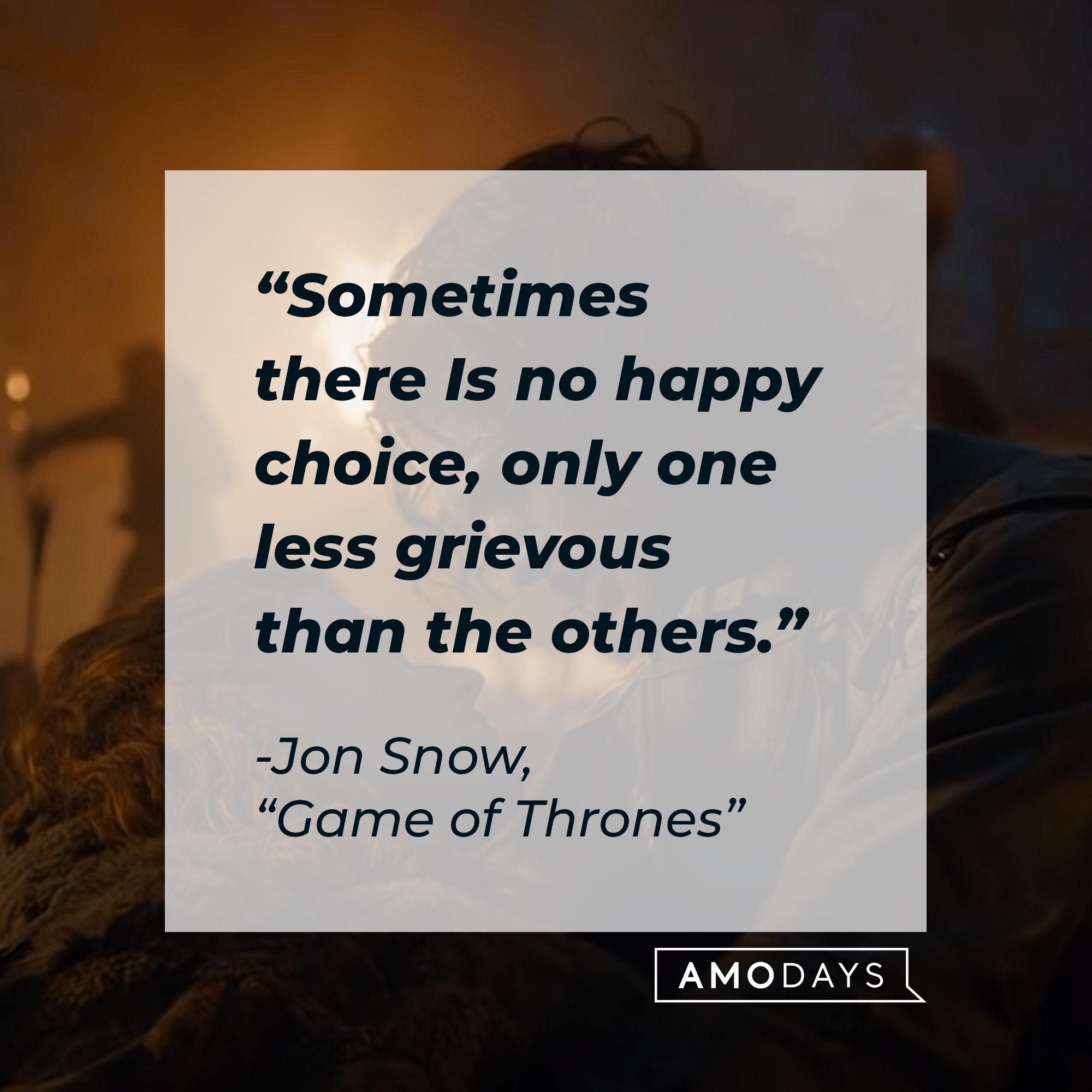 A photo of Jon Snow with the quote, "Sometimes there Is no happy choice, only one less grievous than the others." | Source: YouTube/gameofthrones