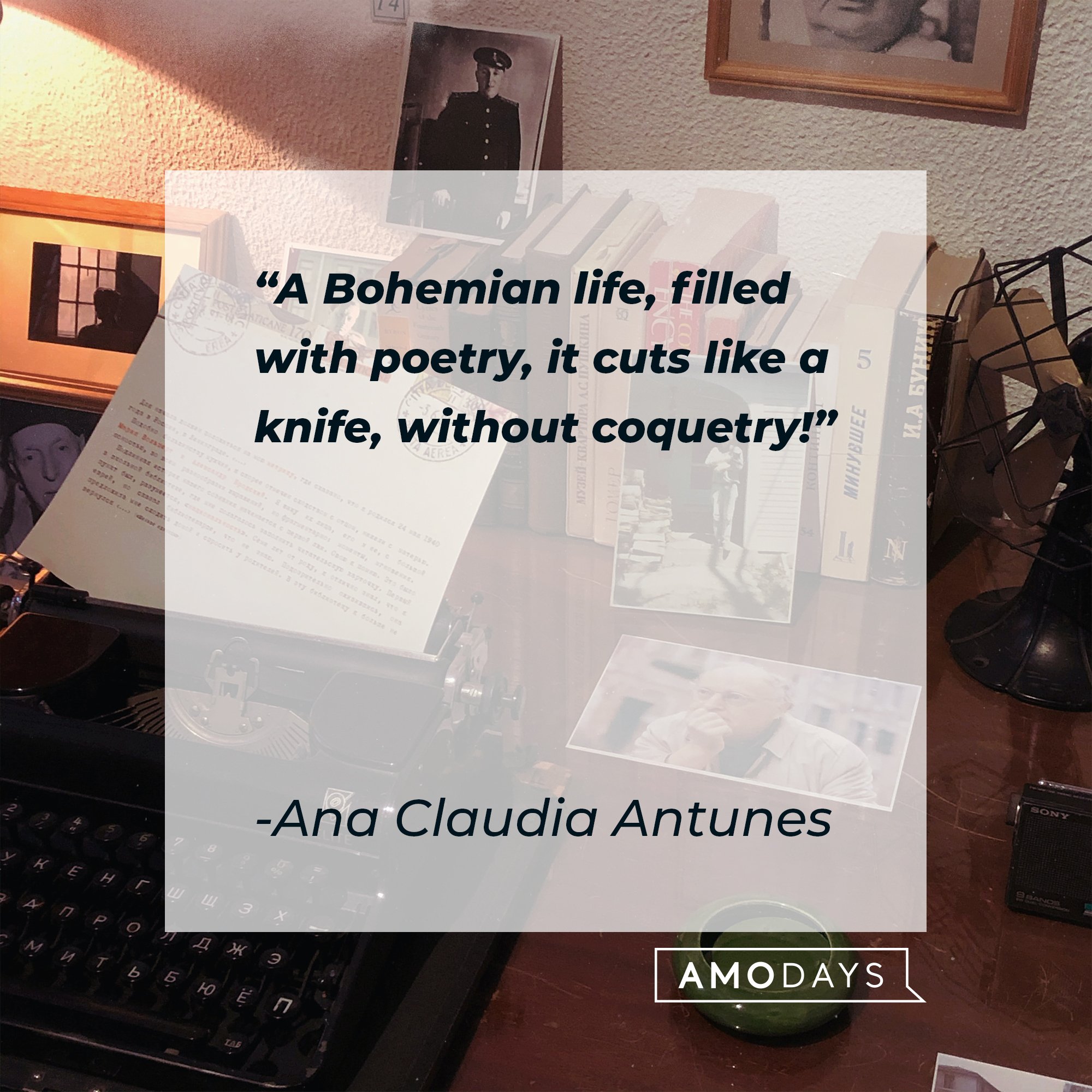 Ana Claudia Antunes: "A Bohemian life, filled with poetry, it cuts like a knife, without coquetry!" | Image: AmoDays   