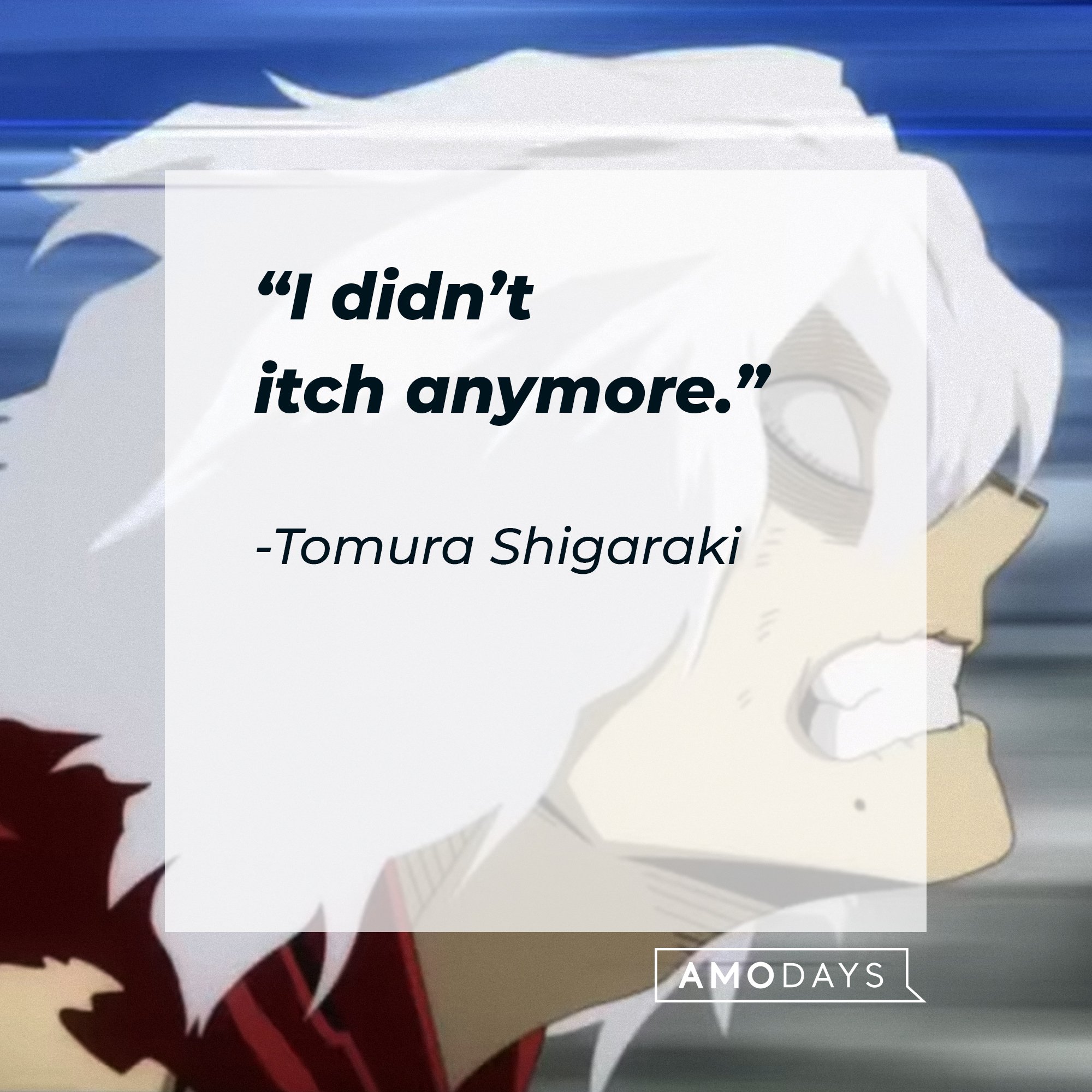 Tomura Shigaraki’s quote: “I didn’t itch anymore.” | Image: AmoDays