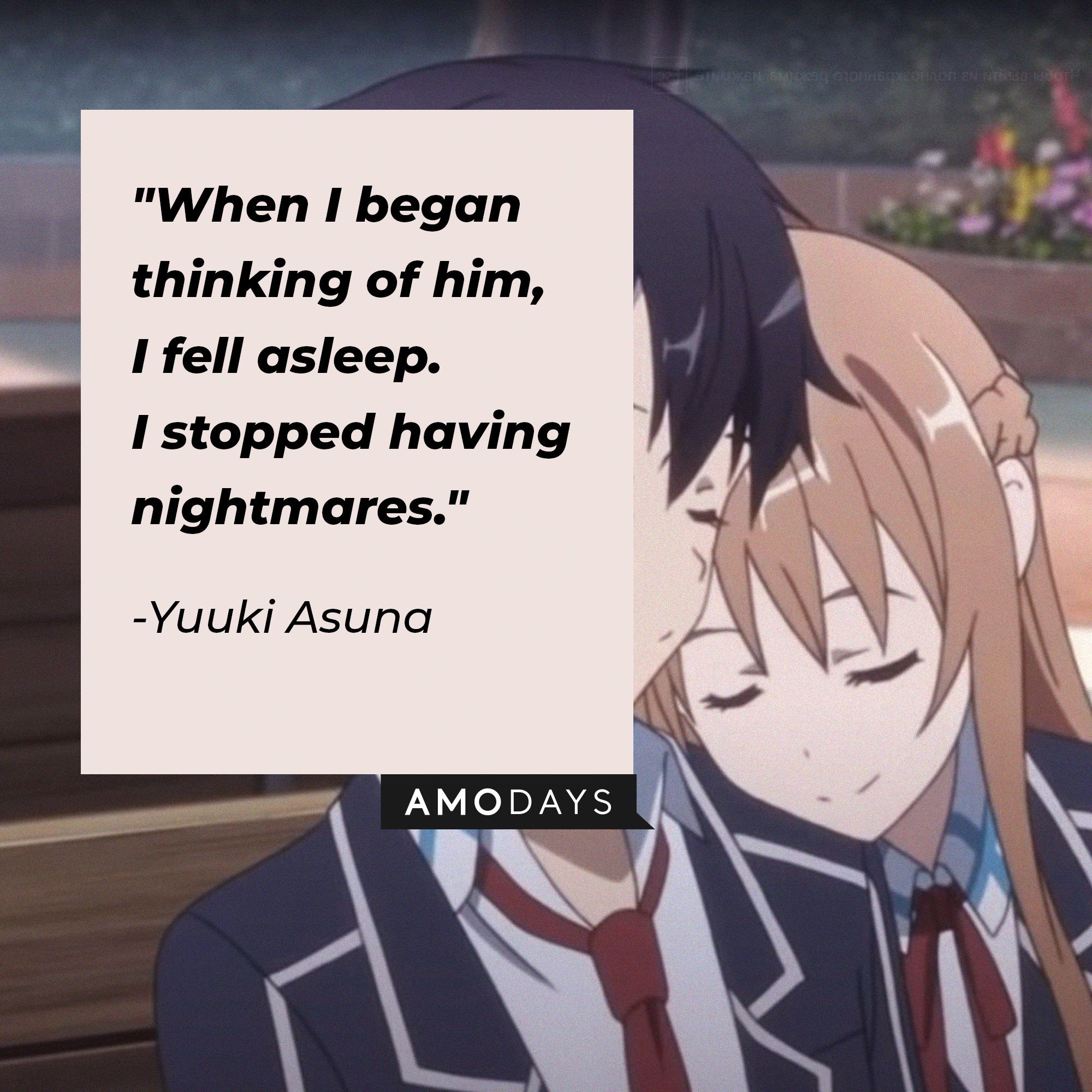 Yuuki Asuna's quote: "When I began thinking of him, I fell asleep. I stopped having nightmares." | Source: Facebook.com/SwordArtOnlineUSA
