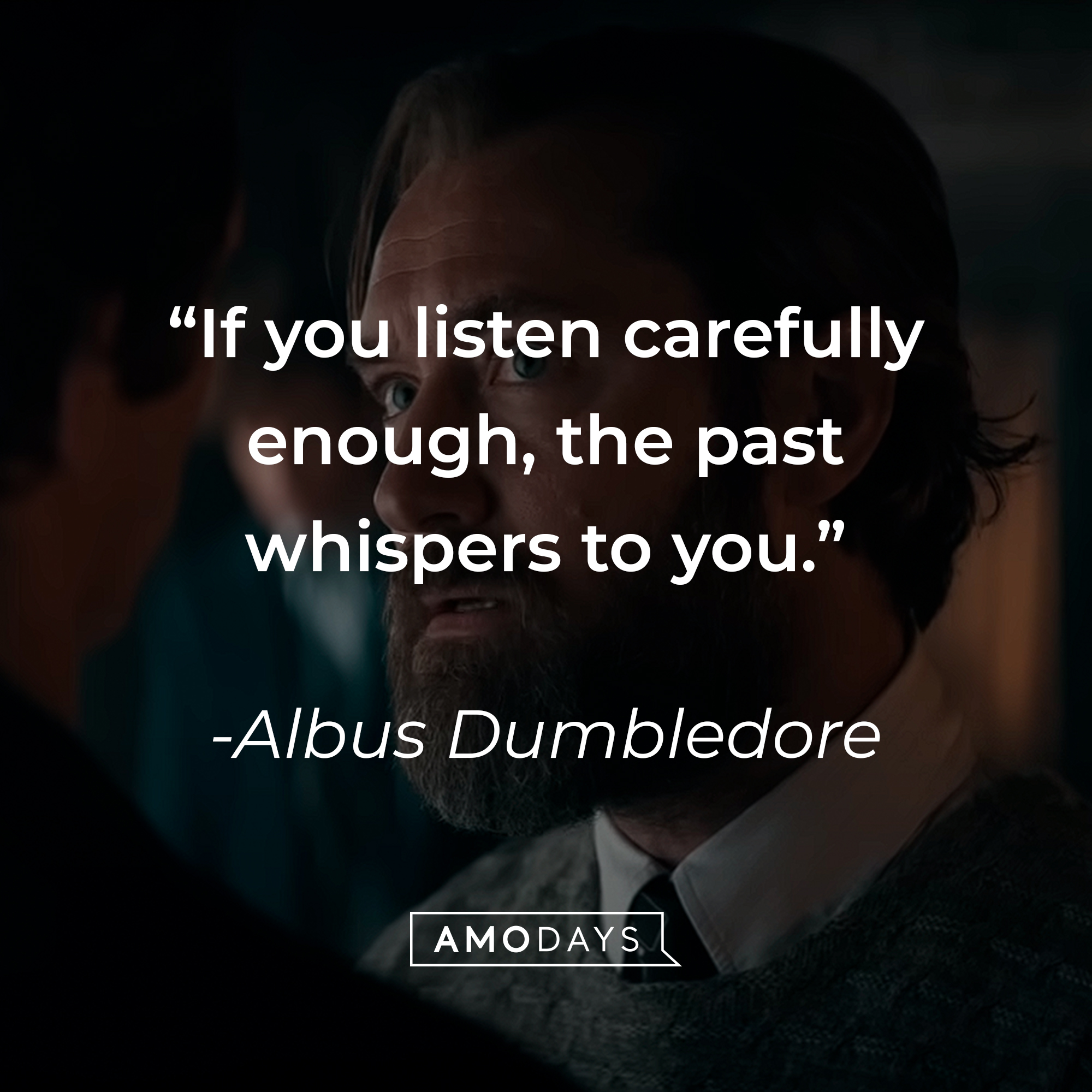 Albus Dumbledore, with his quote: “If you listen carefully enough, the past whispers to you.” | Source: Youtube.com/WarnerBrosPictures