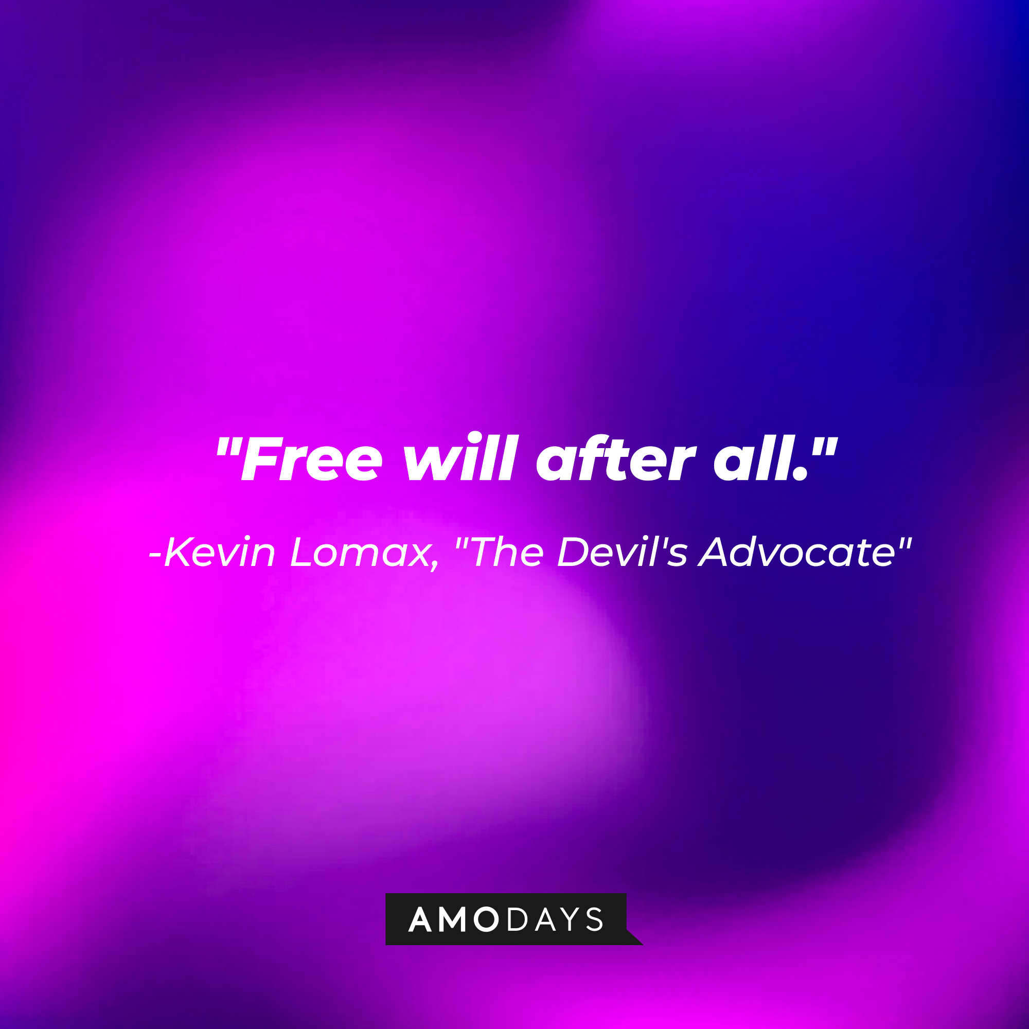 Kevin Lomax's quote: "Free will after all." | Source: AmoDays