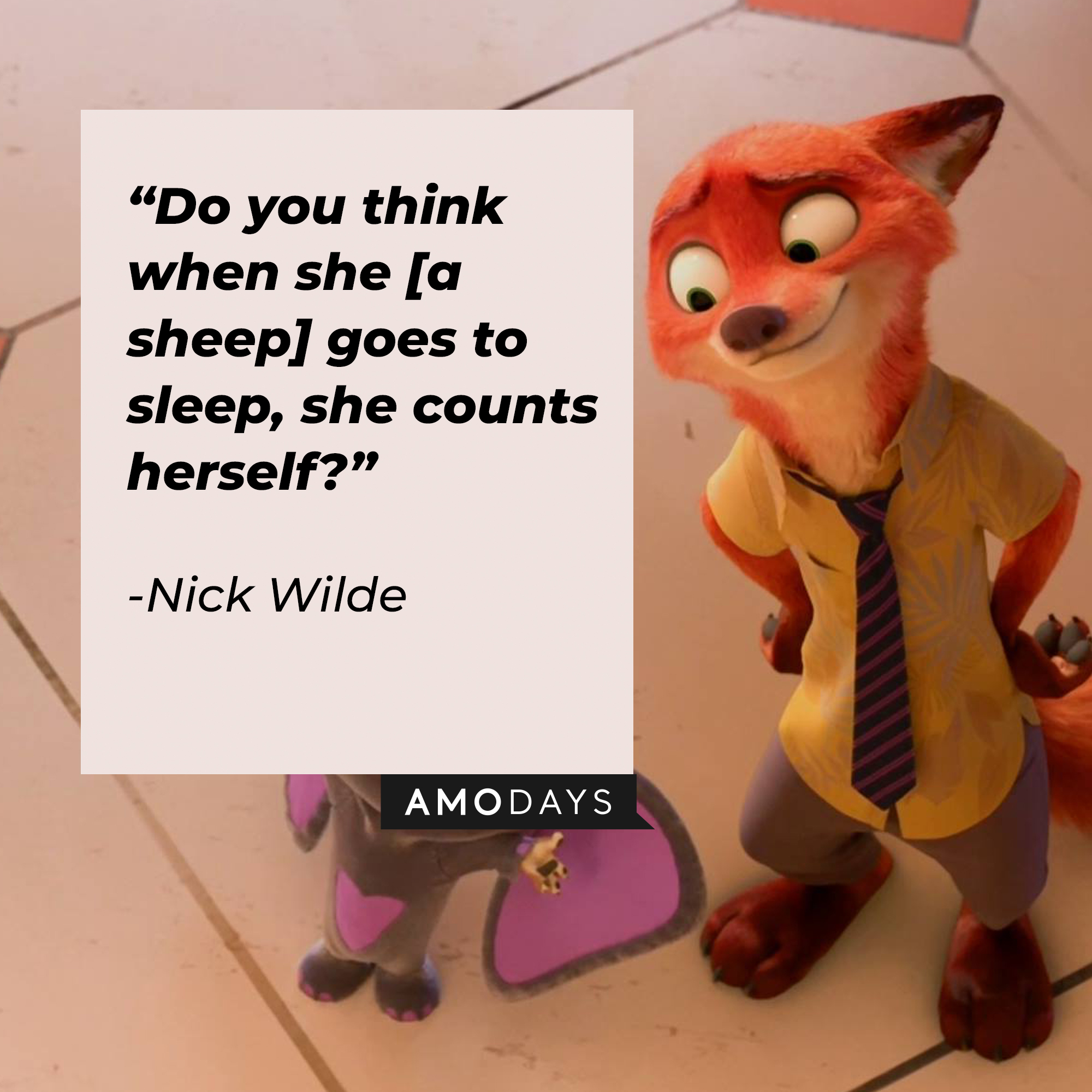 Nick Wilde, with his quote: "Do you think when she [a sheep] goes to sleep, she counts herself?" | Source: facebook.com/DisneyZootopia