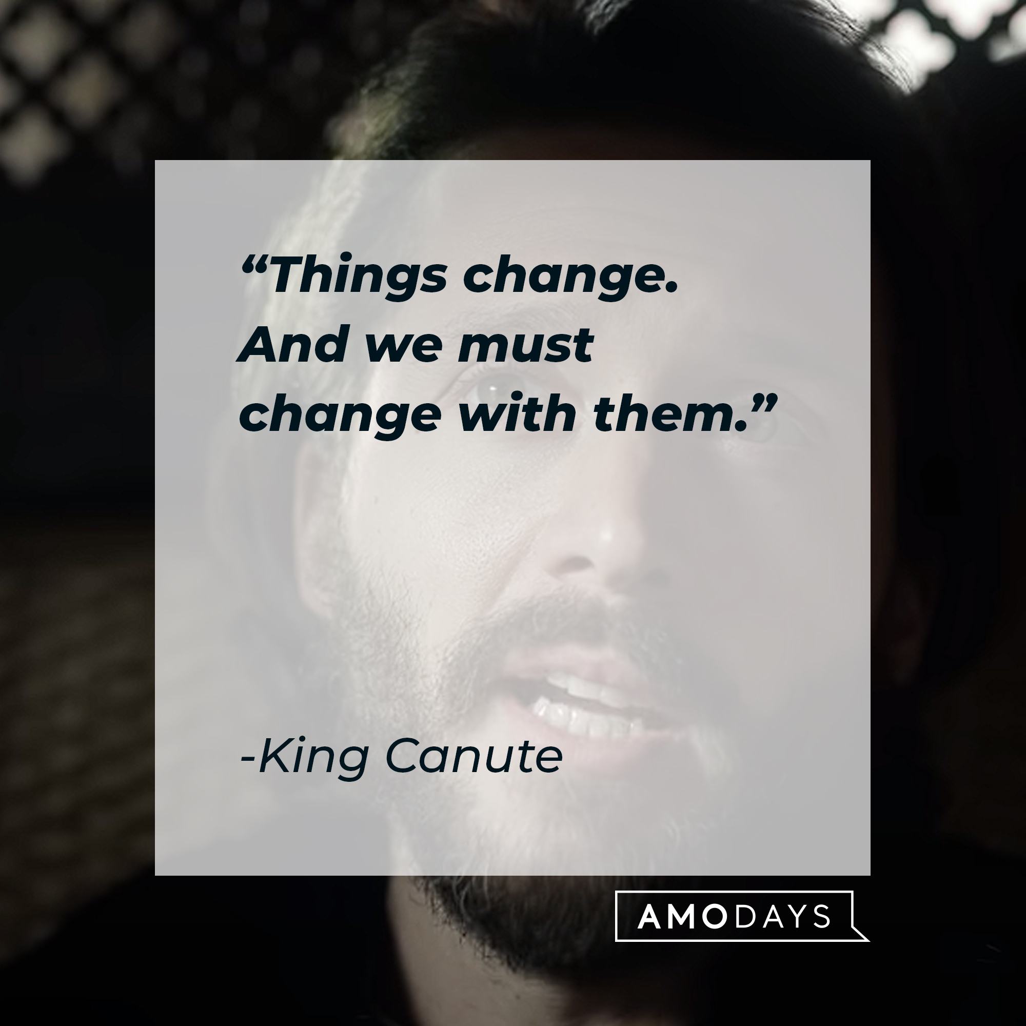 A picture of King Canute with his quote: “Things change. And we must change with them.” | Source: youtube.com/Netflix