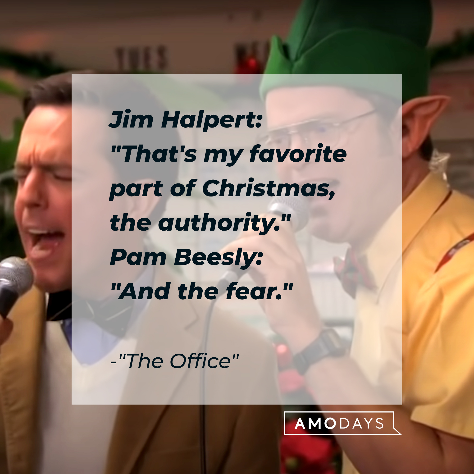 "The Office" quote: Jim Halpert: "That's my favorite part of Christmas, the authority." Pam Beesly: "And the fear." | Source: Youtube/TheOffice