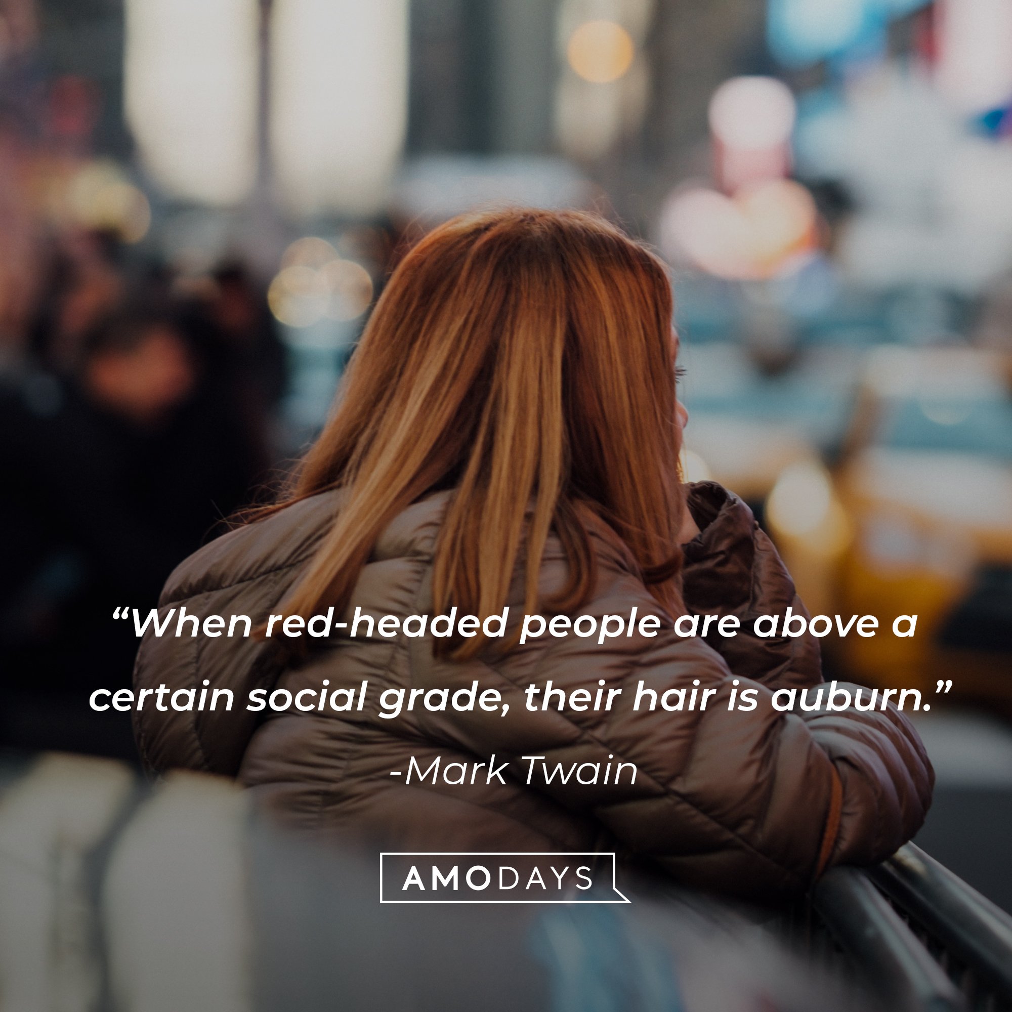 Mark Twain’s quote: “When red-headed people are above a certain social grade, their hair is auburn.” | Image: AmoDays