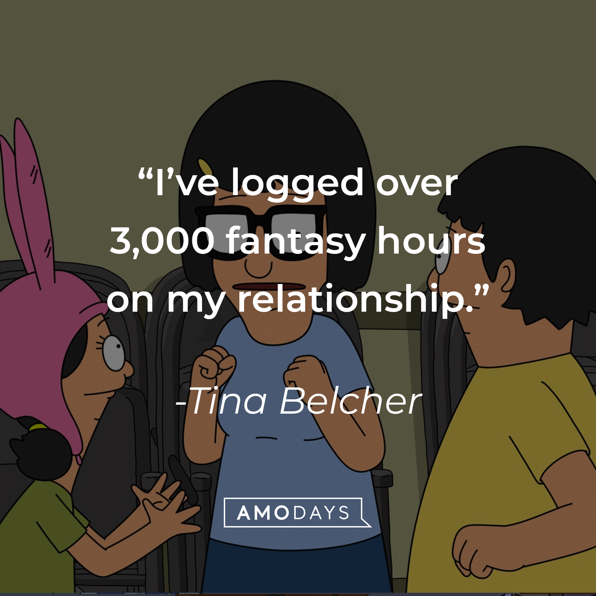 An Image of Tina Belcher and other characters from “Bob’s Burgers’s with her quote: “I’ve logged over 3,000 fantasy hours on my relationship.” | Source: Facebook.com/BobsBurgers