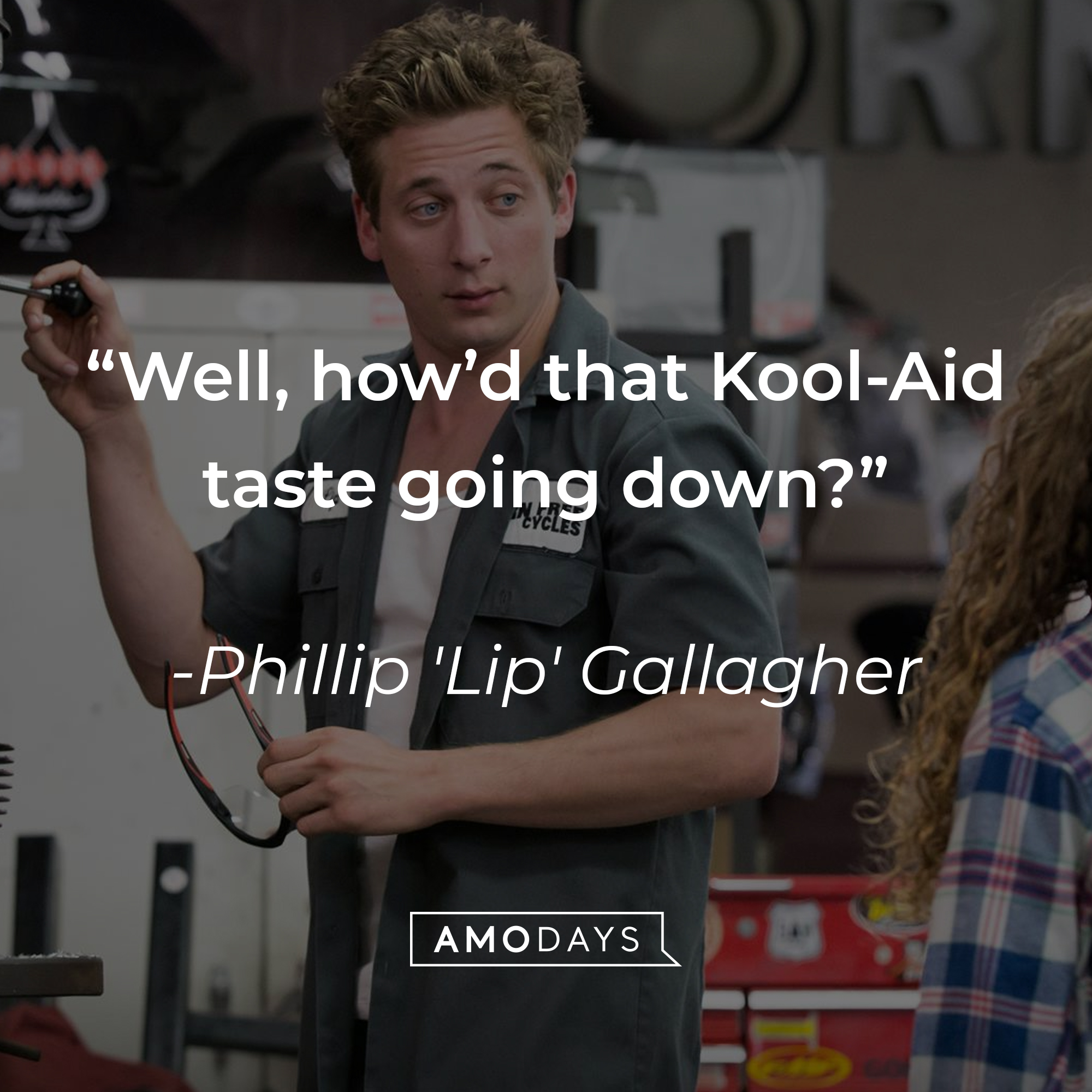 Phillip 'Lip' Gallagher with his quote: “Well, how’d that Kool-Aid taste going down?” | Source: facebook.com/ShamelessOnShowtime