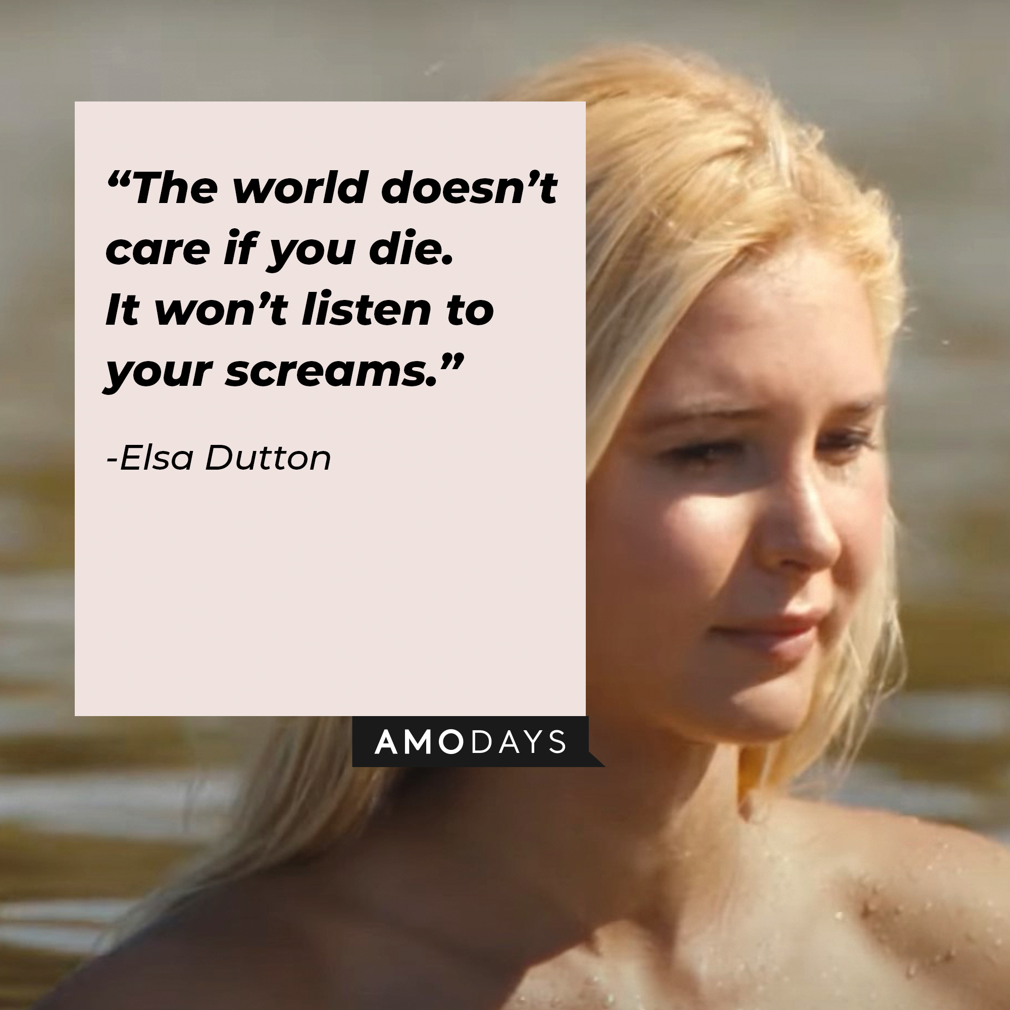 An image of Elsa Dutton with her quote: “The world doesn’t care if you die. It won’t listen to your screams.”┃Source: youtube.com/yellowstone