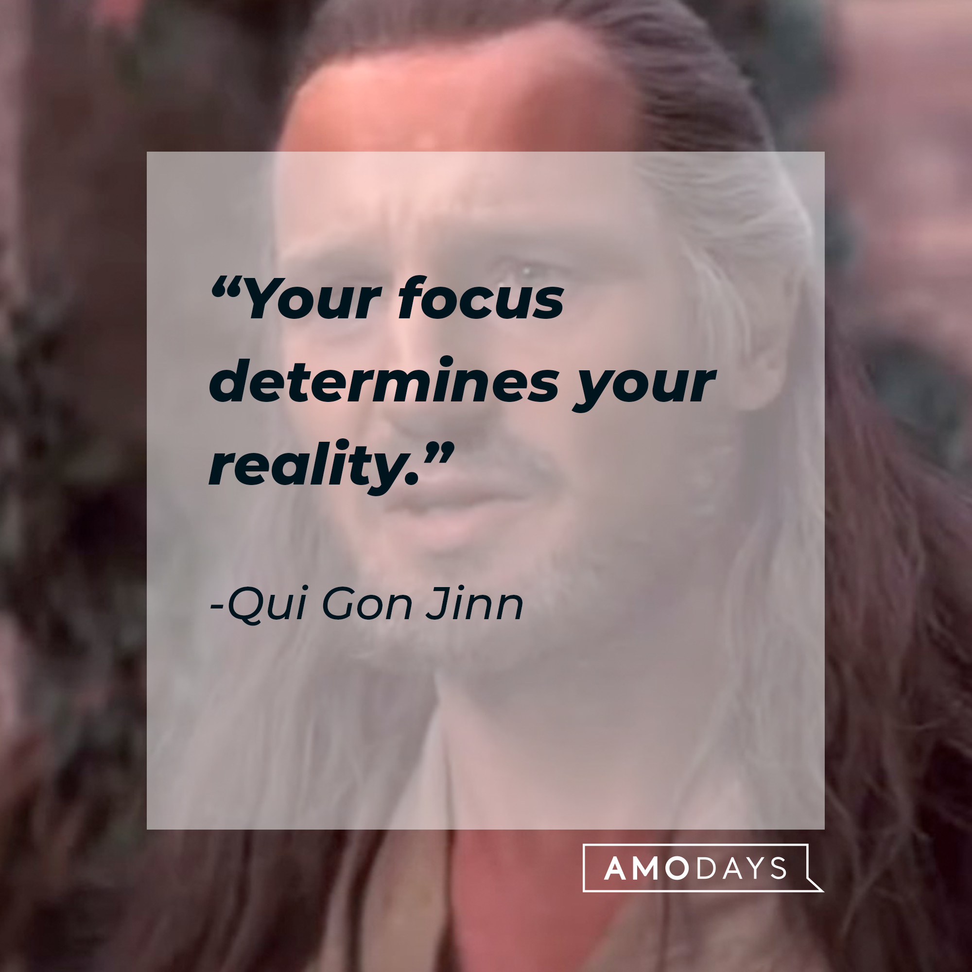 A picture of Qui Gon Jinn with a quote by him: “Your focus determines your reality.” | Source: facebook.com/StarWars