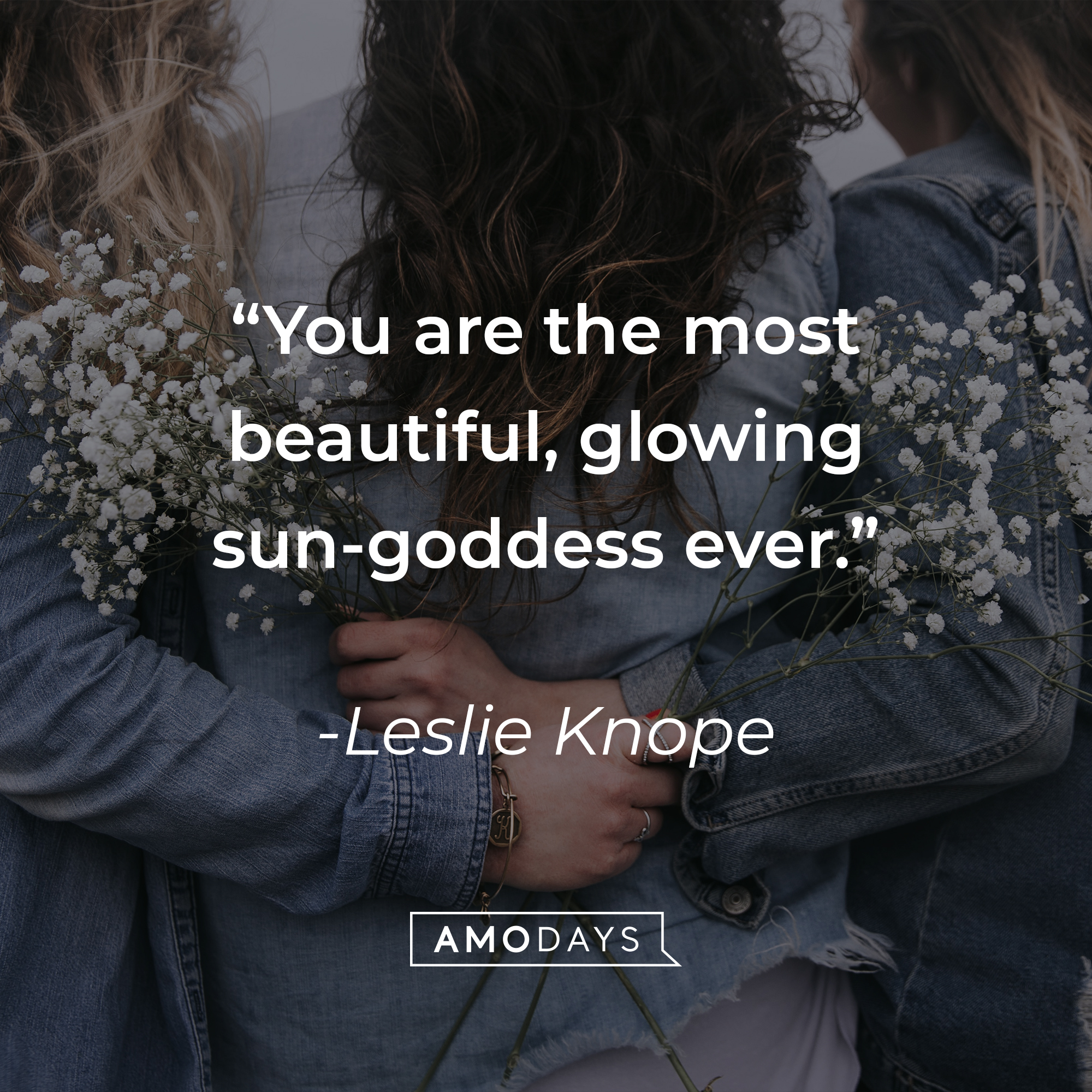 Leslie Knope's quote: "You are the most beautiful, glowing sun-goddess ever." | Source: Unsplash