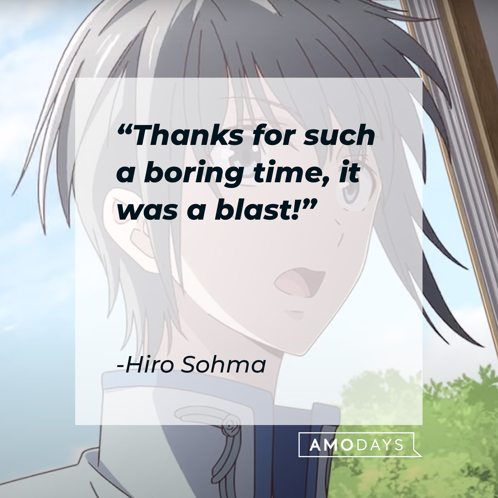 Hiro Sohma's quote: "Thanks for such a boring time, it was a blast!" | Image: youtube.com/Crunchyroll Collection