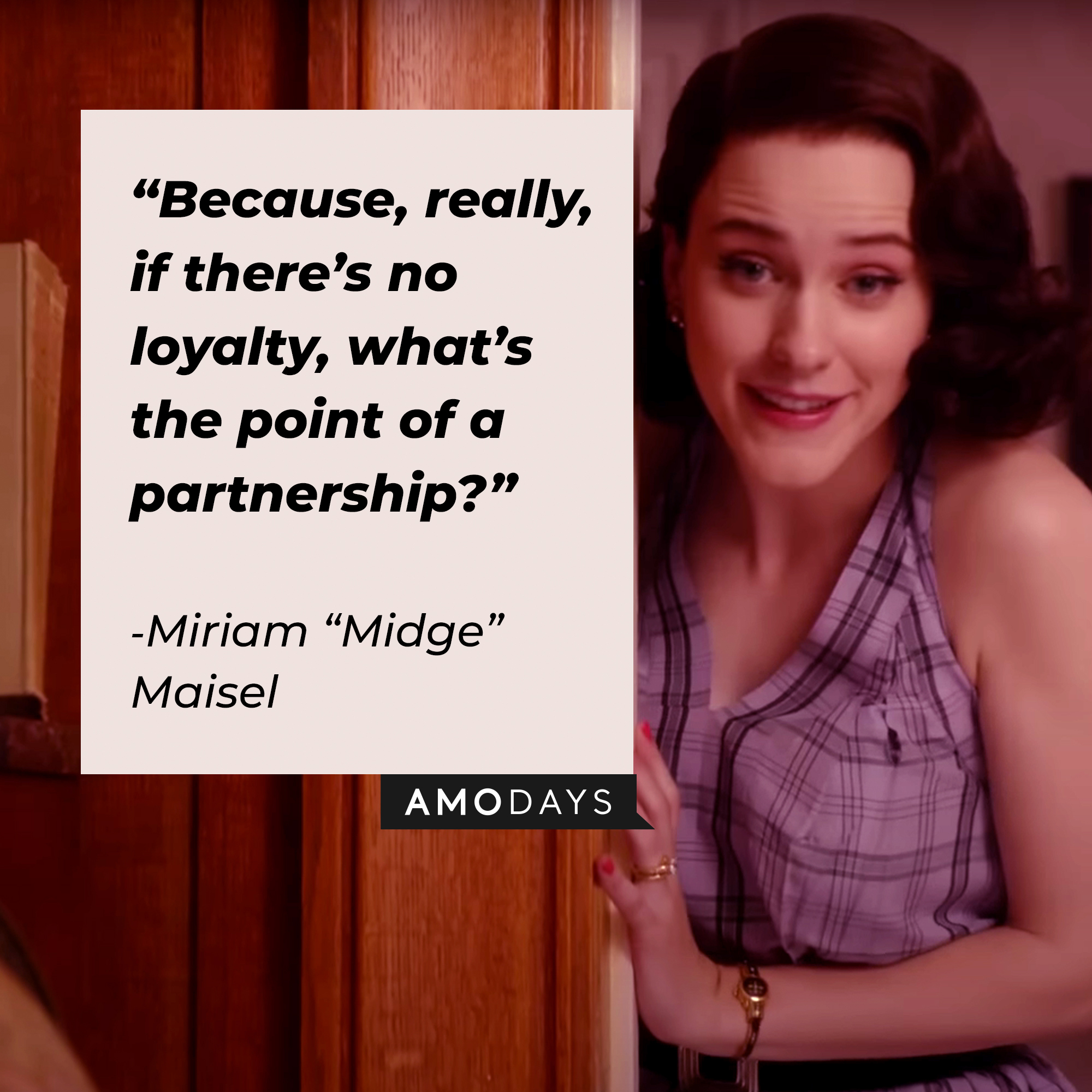 Miriam "Midge" Maisel, with her quote: “Because, really, if there’s no loyalty, what's the point of a partnership?” | Source: youtube.com/PrimeVideoUK