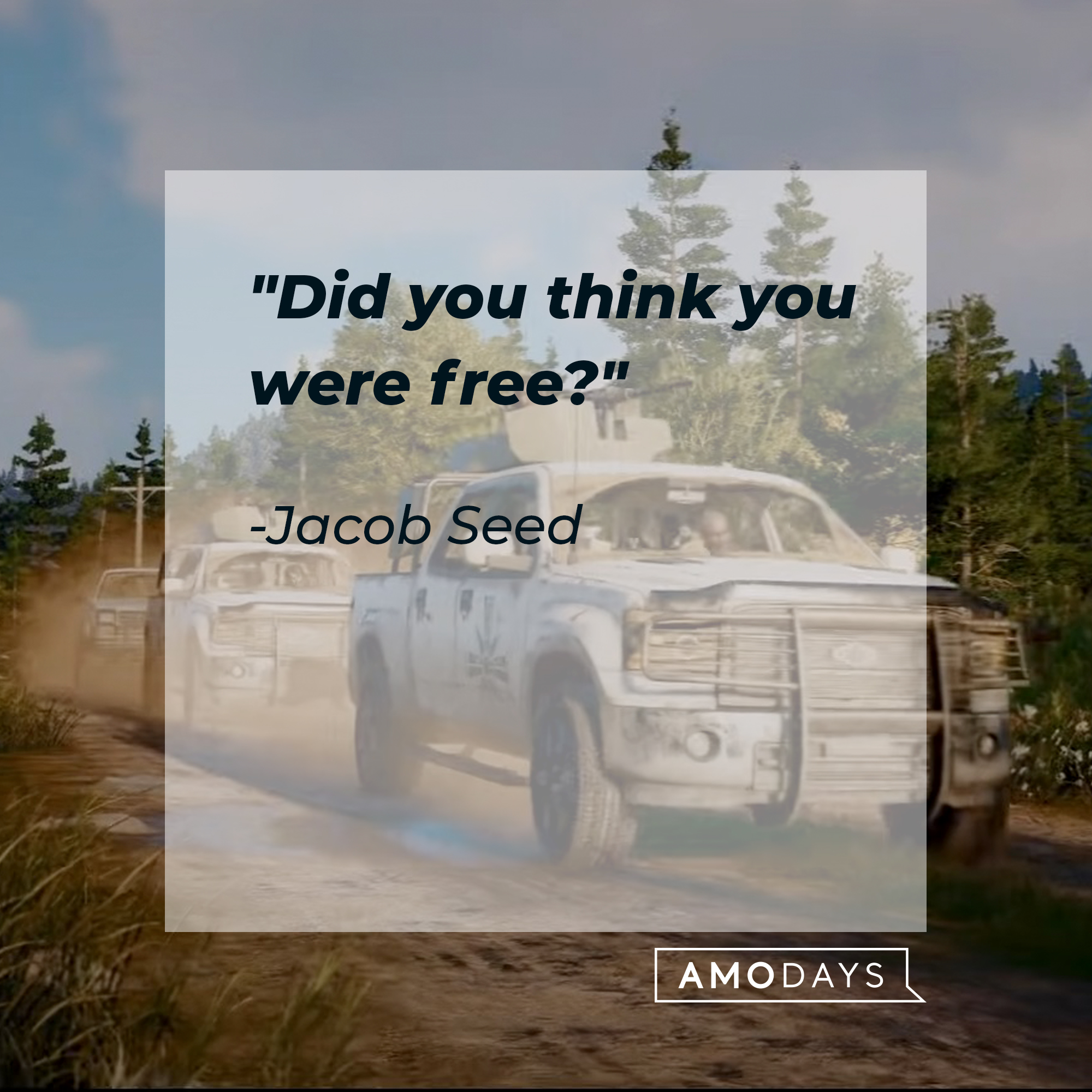 An image of "Far Cry 5" with Jacob Seed's quote: "Did you think you were free?" | Source: youtube.com/Ubisoft North America