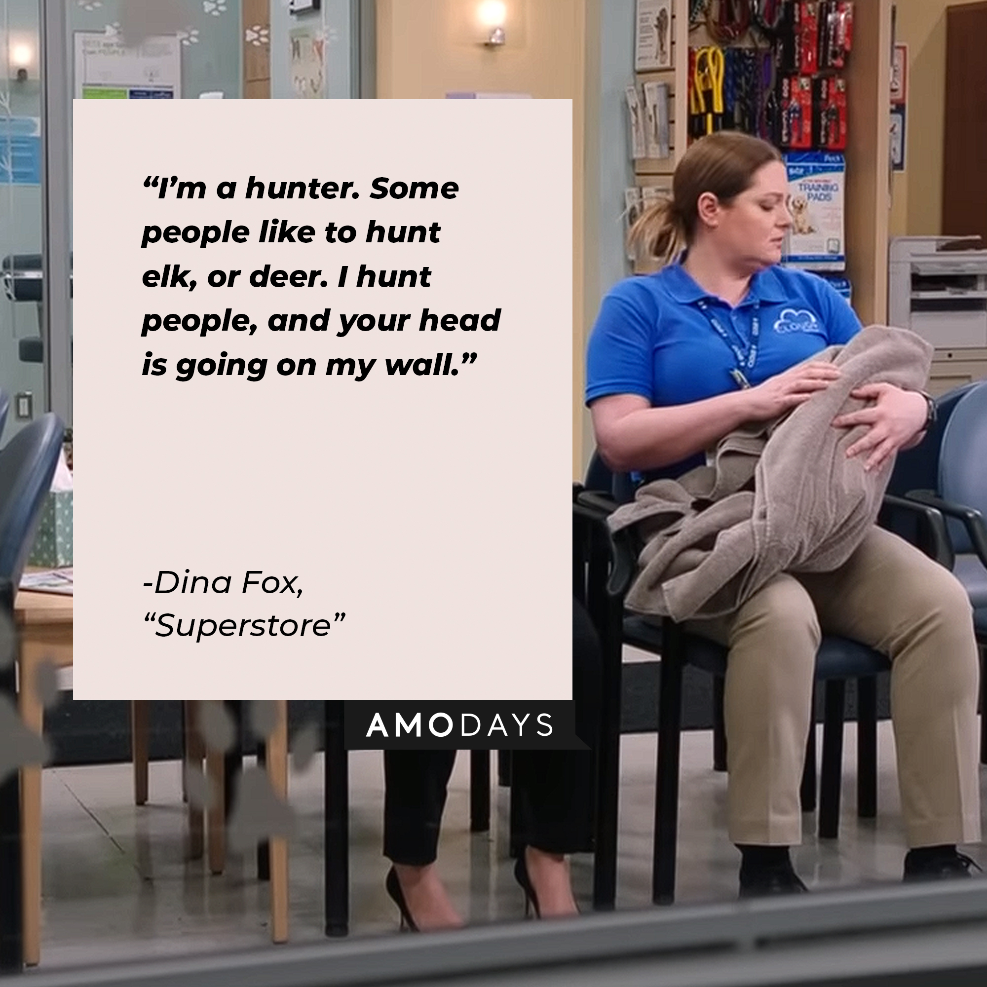 Image of Dina Fox with the quote: “I’m a hunter. Some people like to hunt elk, or deer. I hunt people, and your head is going on my wall.” | Source: Youtube.com/NBCSuperstore