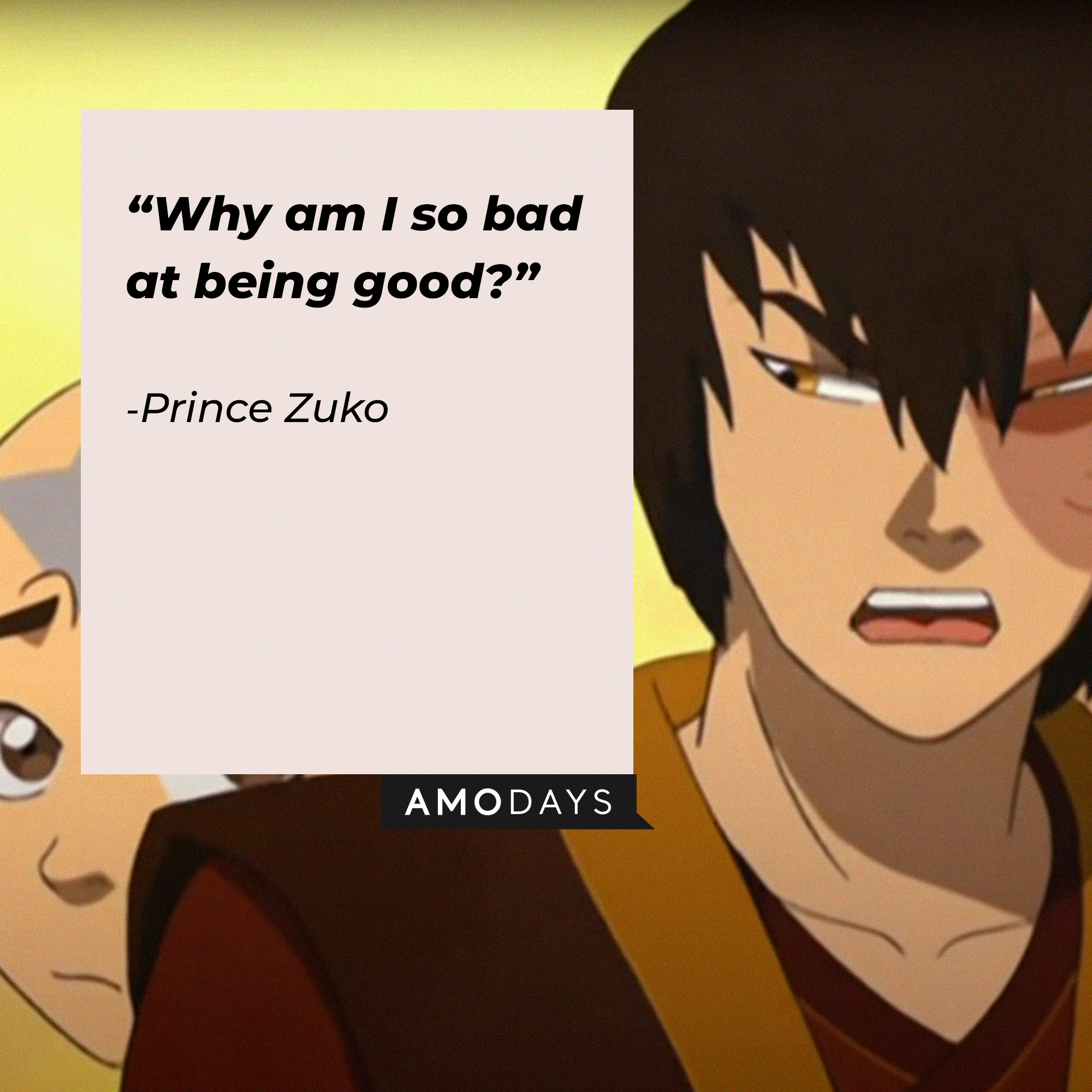Zuko's quote: "Why am I so bad at being good?” | Source: youtube.com/TeamAvatar