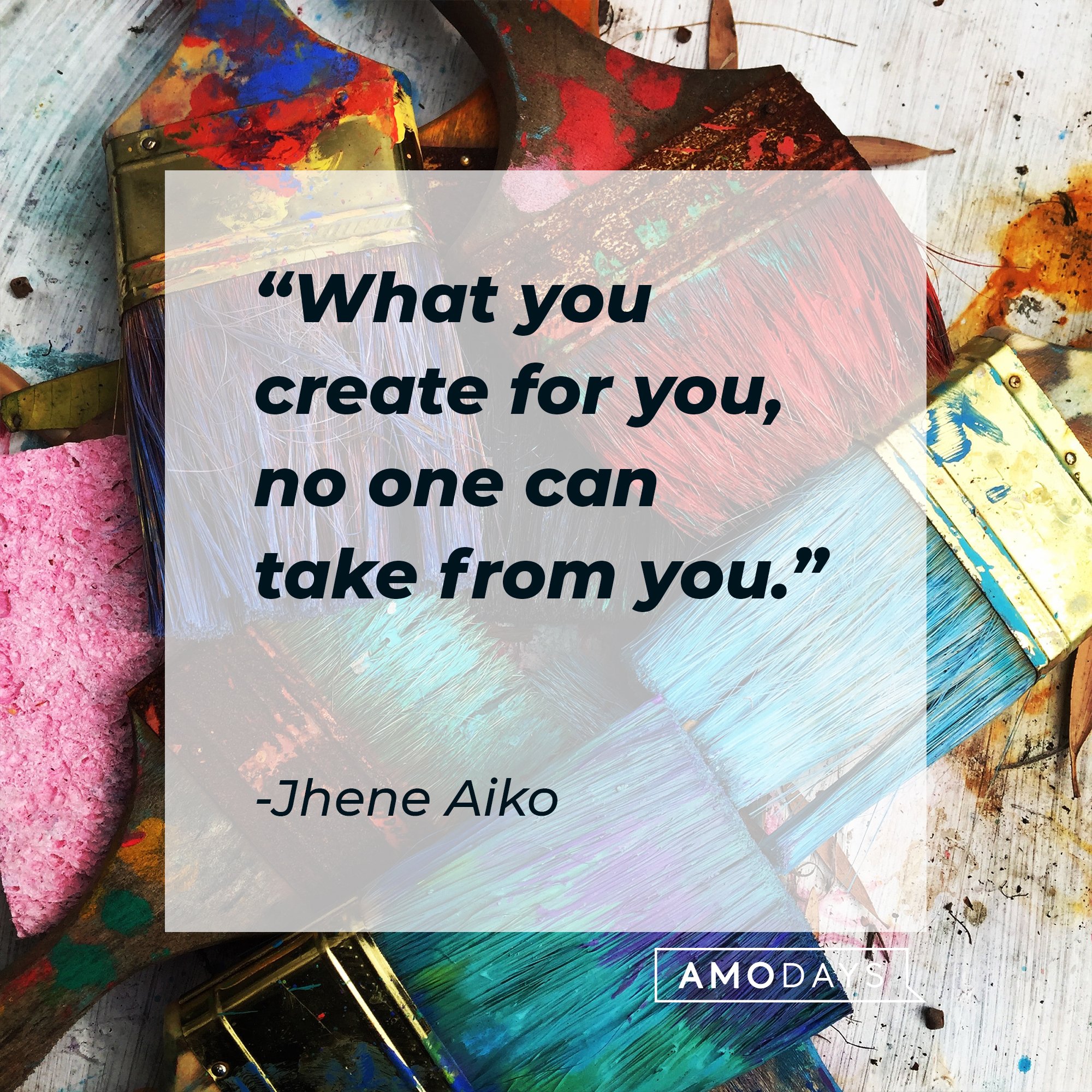  Jhene Aiko's quote: "What you create for you, no one can take from you." | Image: AmoDays