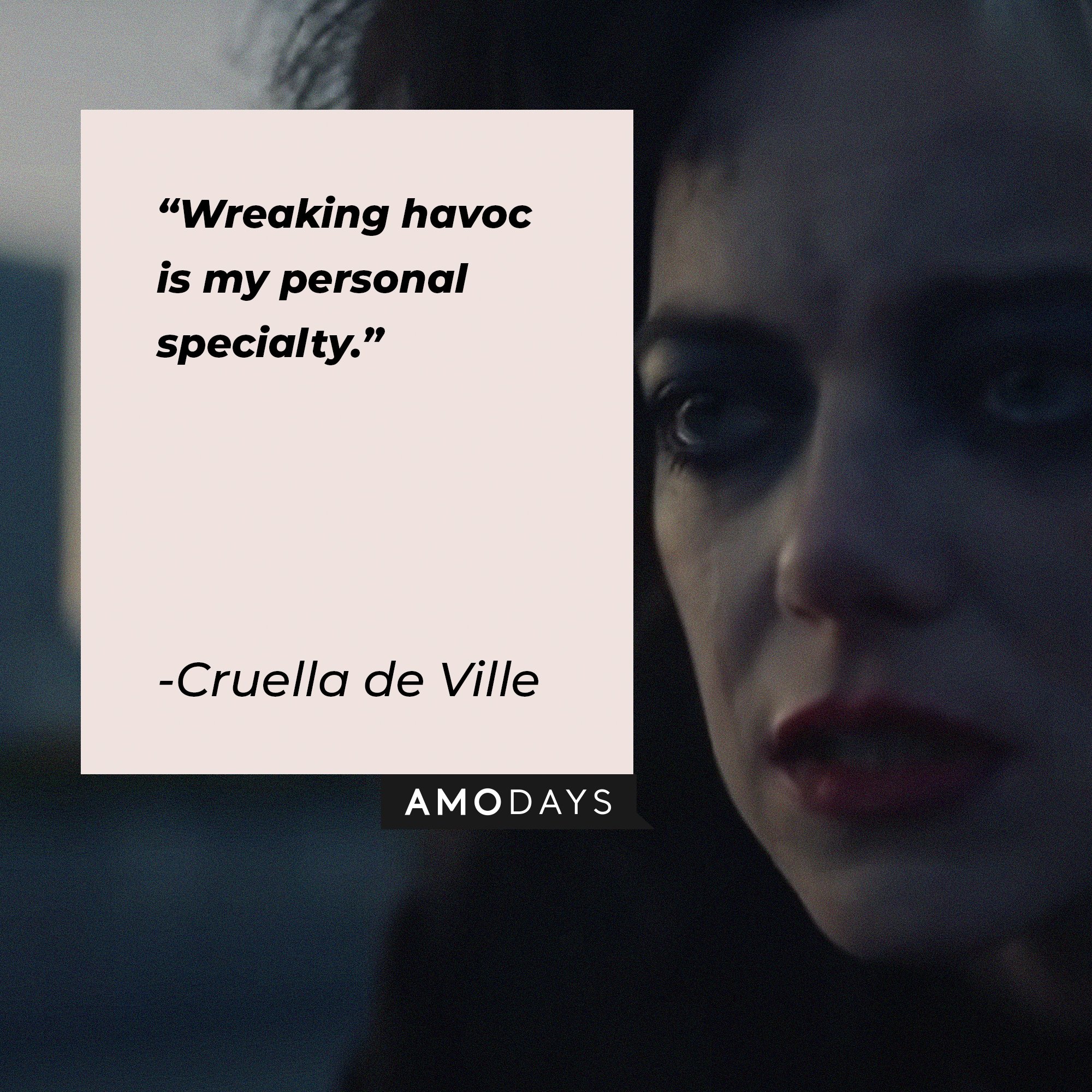 Cruella de Ville’s quote: “Wreaking havoc is my personal specialty.” | Image: AmoDays