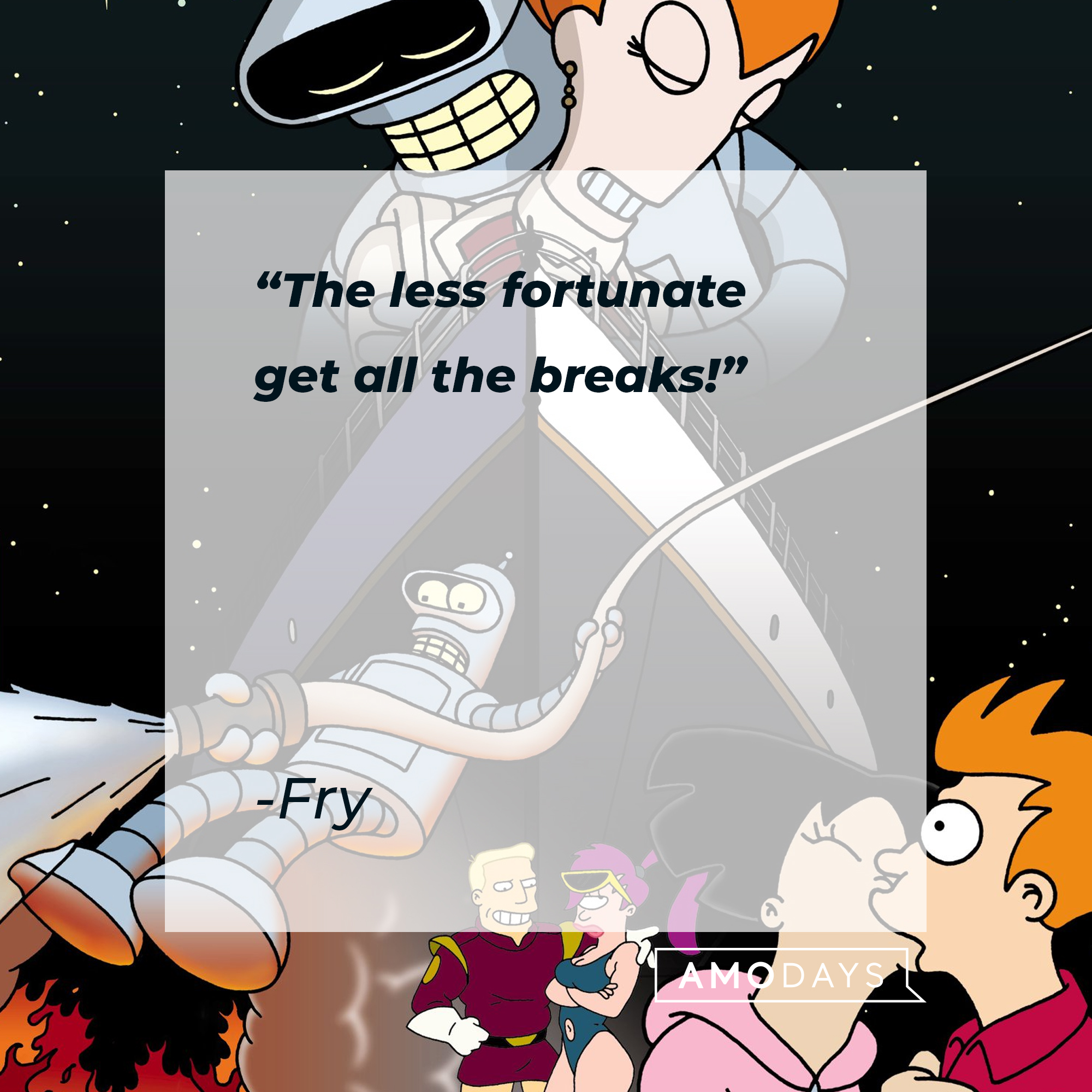 Fry Futurama's quote: "The less unfortunate get all the breaks!" | Source: Facebook.com/Futurama