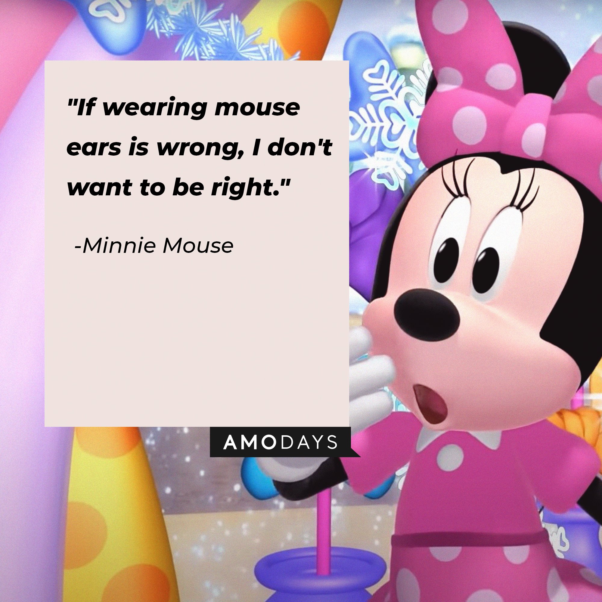 Minnie Mouse’s quote: "If wearing mouse ears is wrong, I don't want to be right." | Image: AmoDays