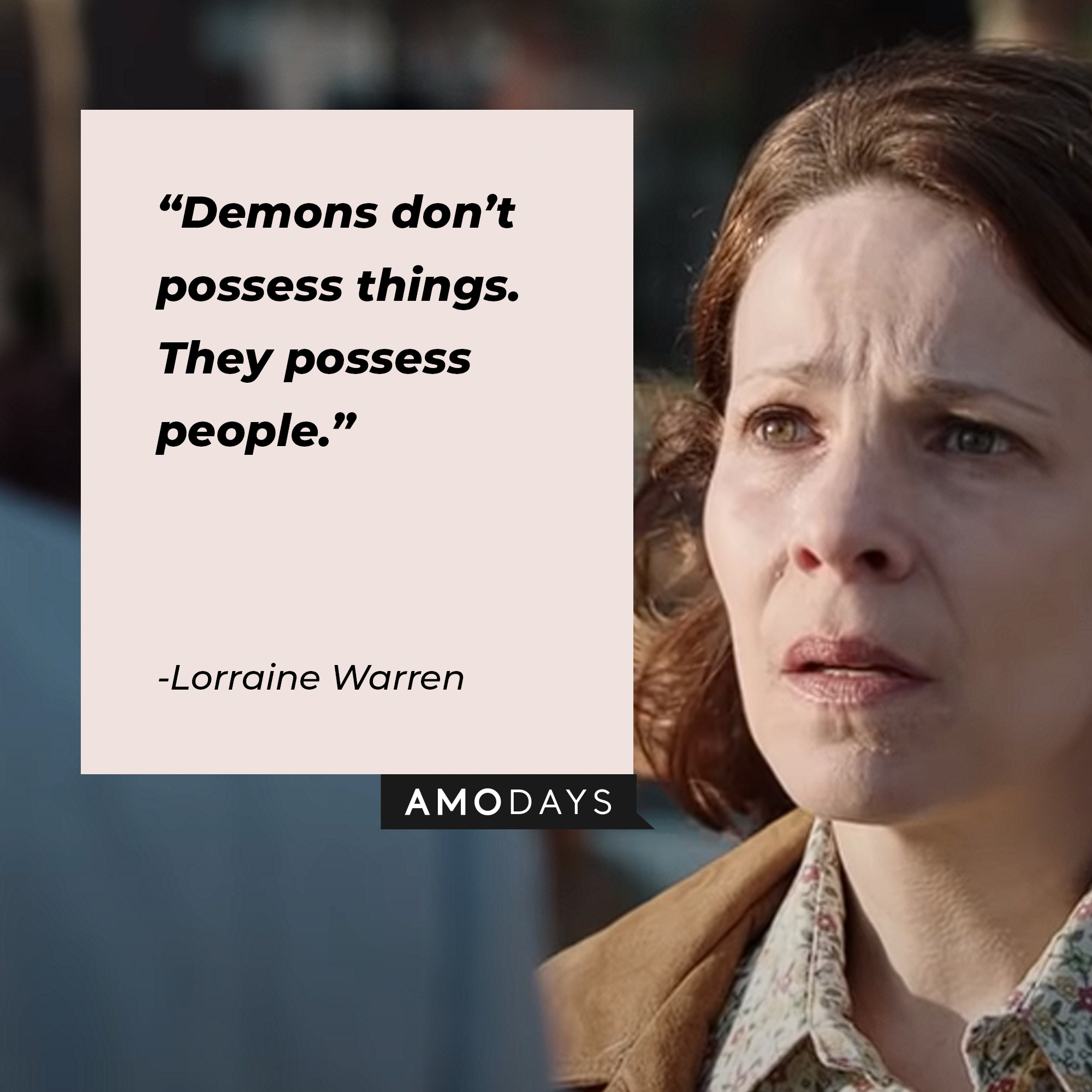 In image of a character from the Conjuring with Lorraine Warrens's quote: “Demons don’t possess things. They possess people.” | Source: youtube.com/WarnerBrosPictures