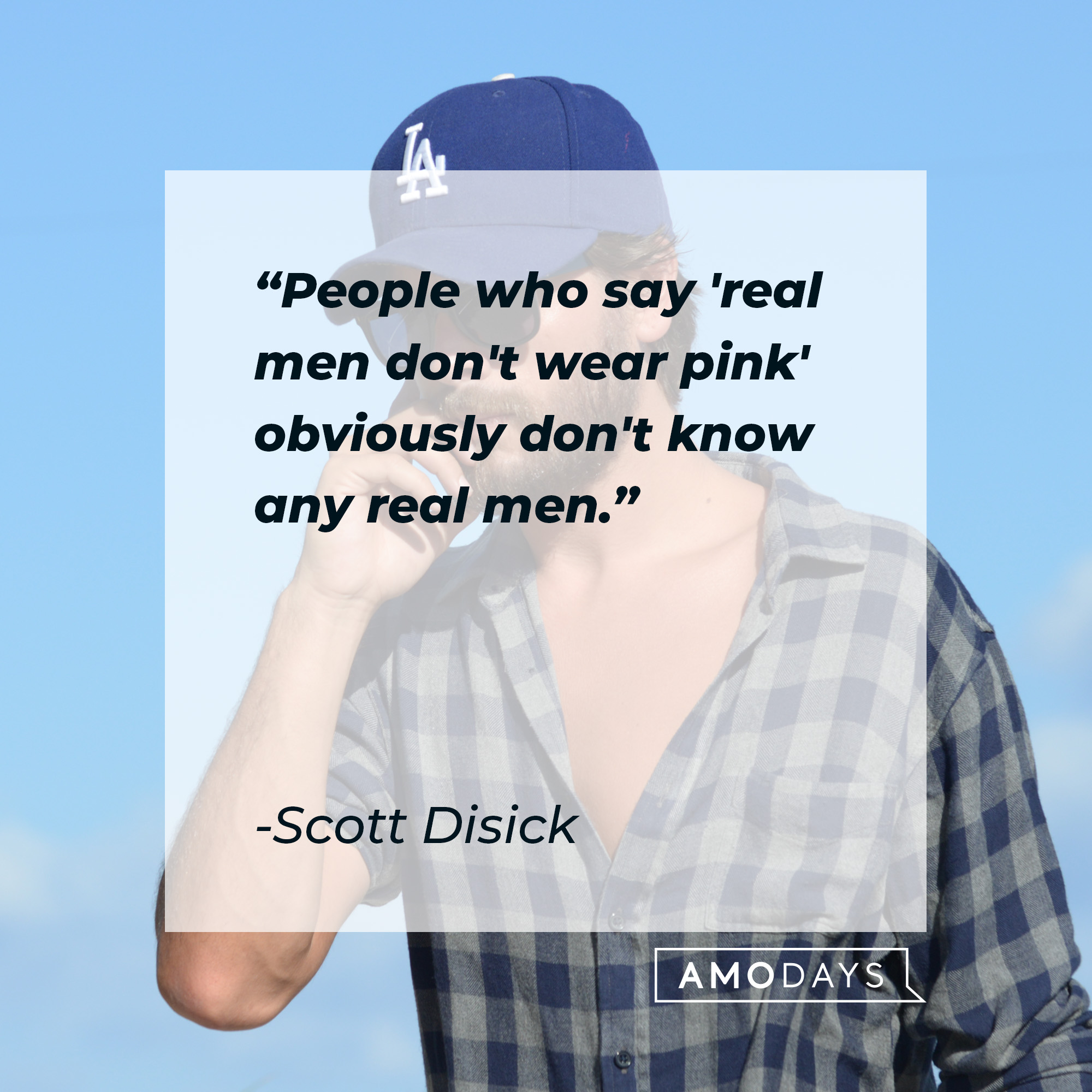 Scott Disick quote: "People who say 'real men don't wear pink' obviously don't know any real men." | Source: Getty Images