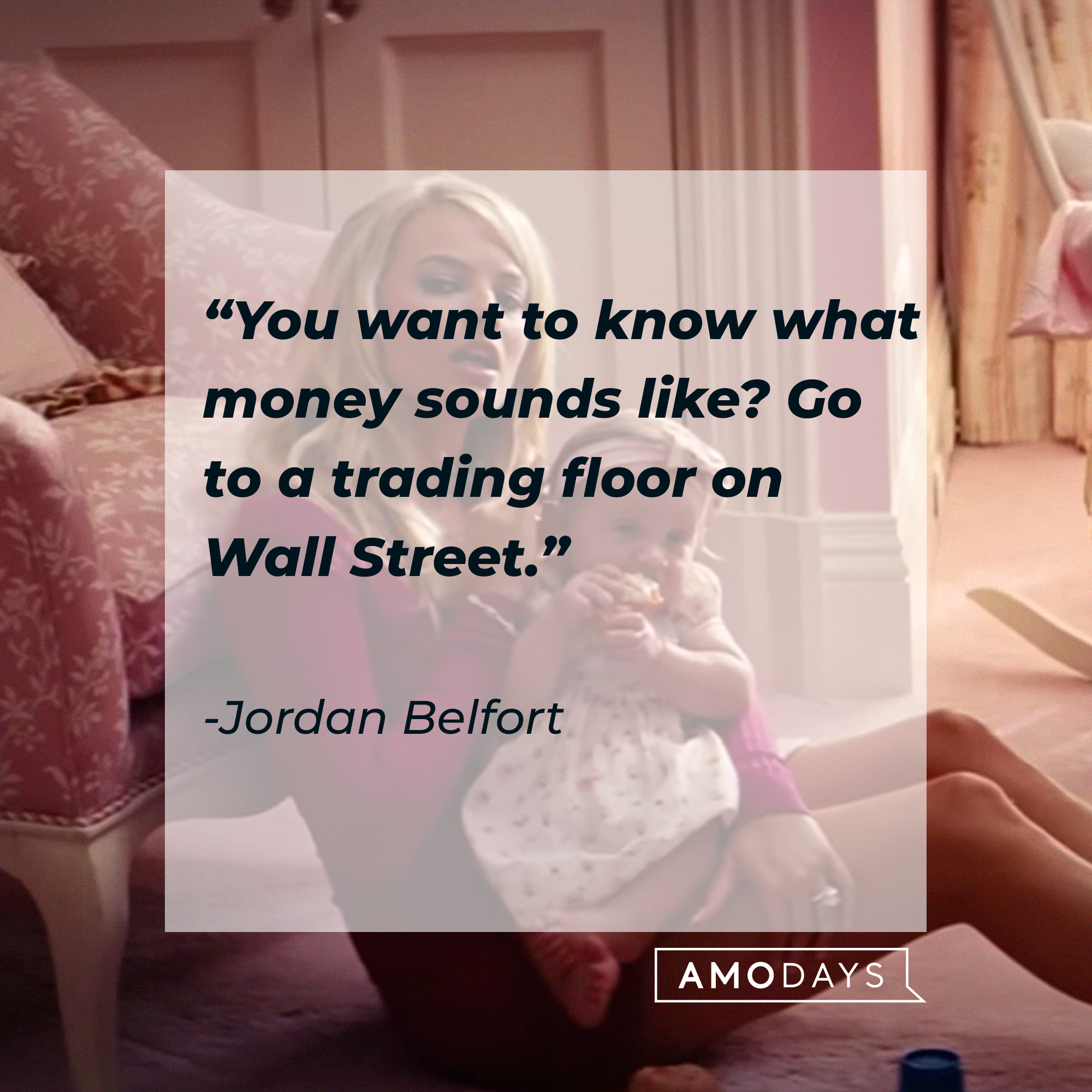 Margot Robbie with Jordan Belfort's quote: "You want to know what money sounds like? Go to a trading floor on Wall Street." | Source: Youtube/paramountmovies